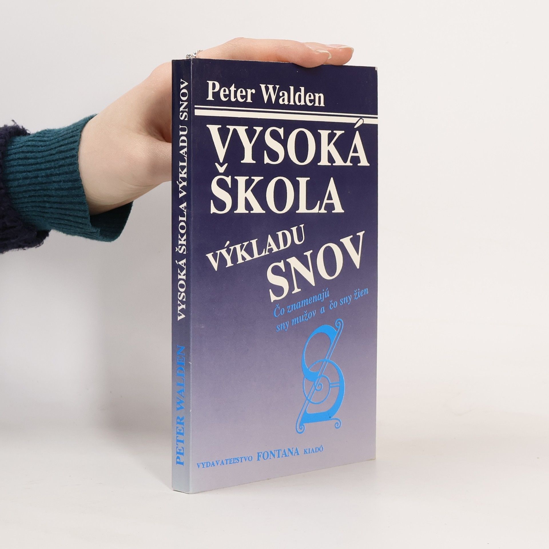 Peter Walden Vysoká škola výkladu snov : Čo znamenajú sny mužov a čo sny žien