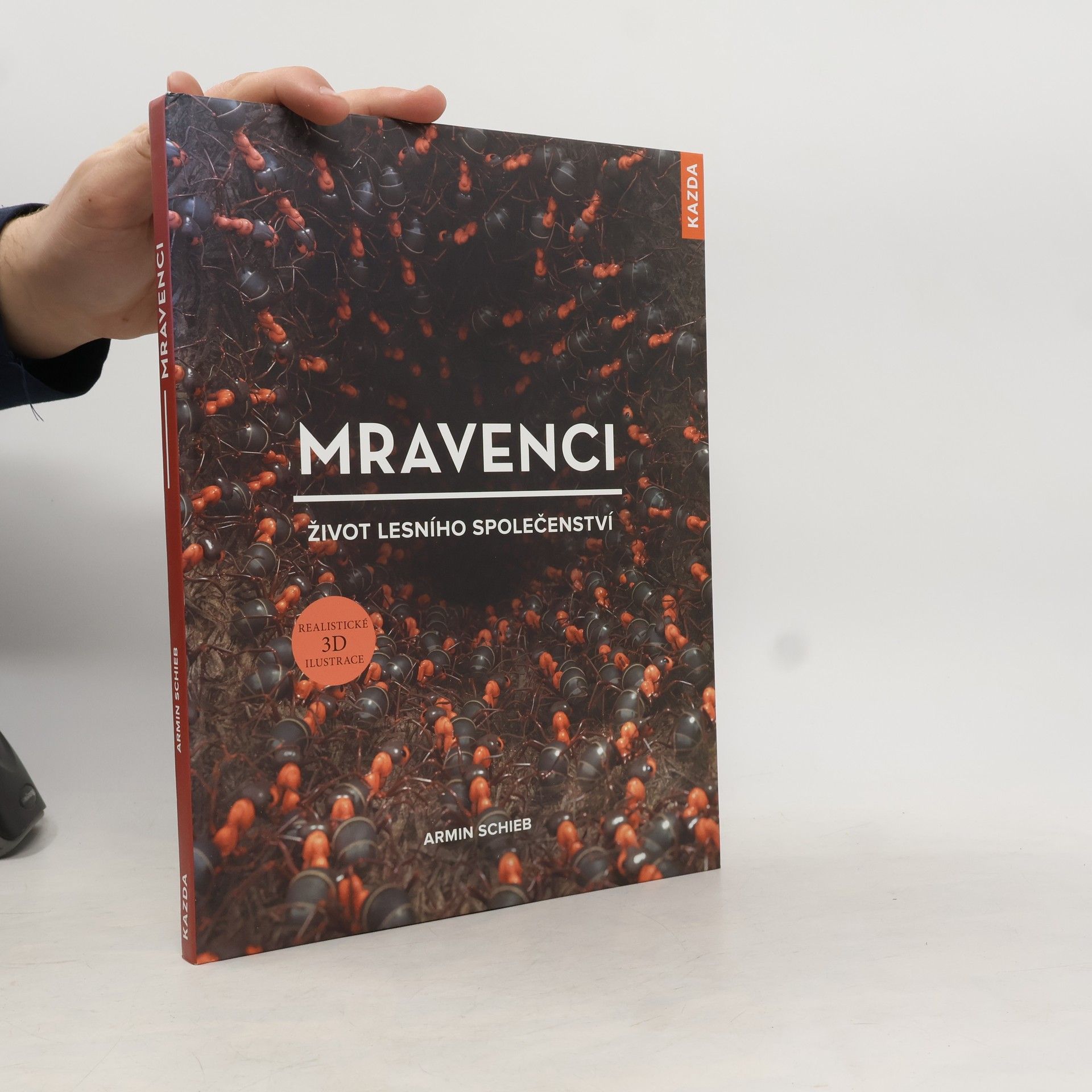 Armin Schieb Mravenci : život lesního společenství