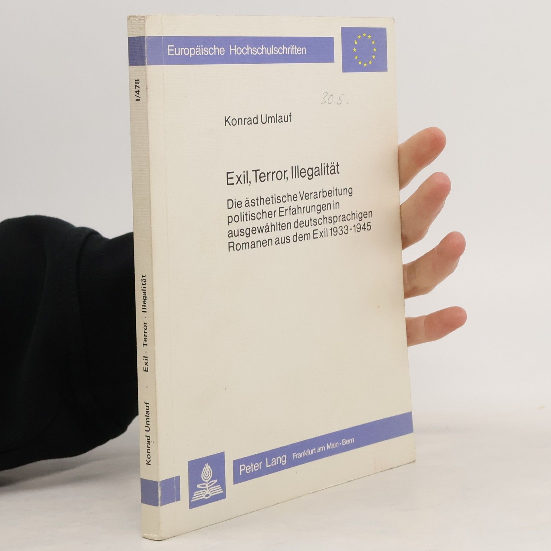 Konrad Umlauf Europäische Hochschulschriften - 478: Exil, Terror, Illegalität