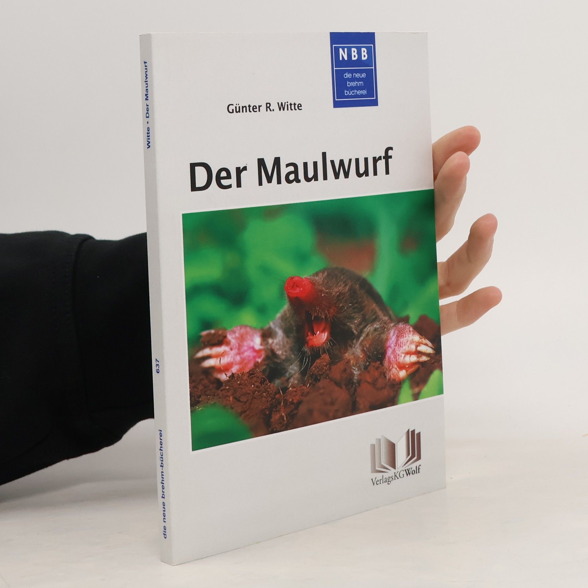 Günter R. Witte Die neue Brehm-Bücherei - 637: Der Maulwurf