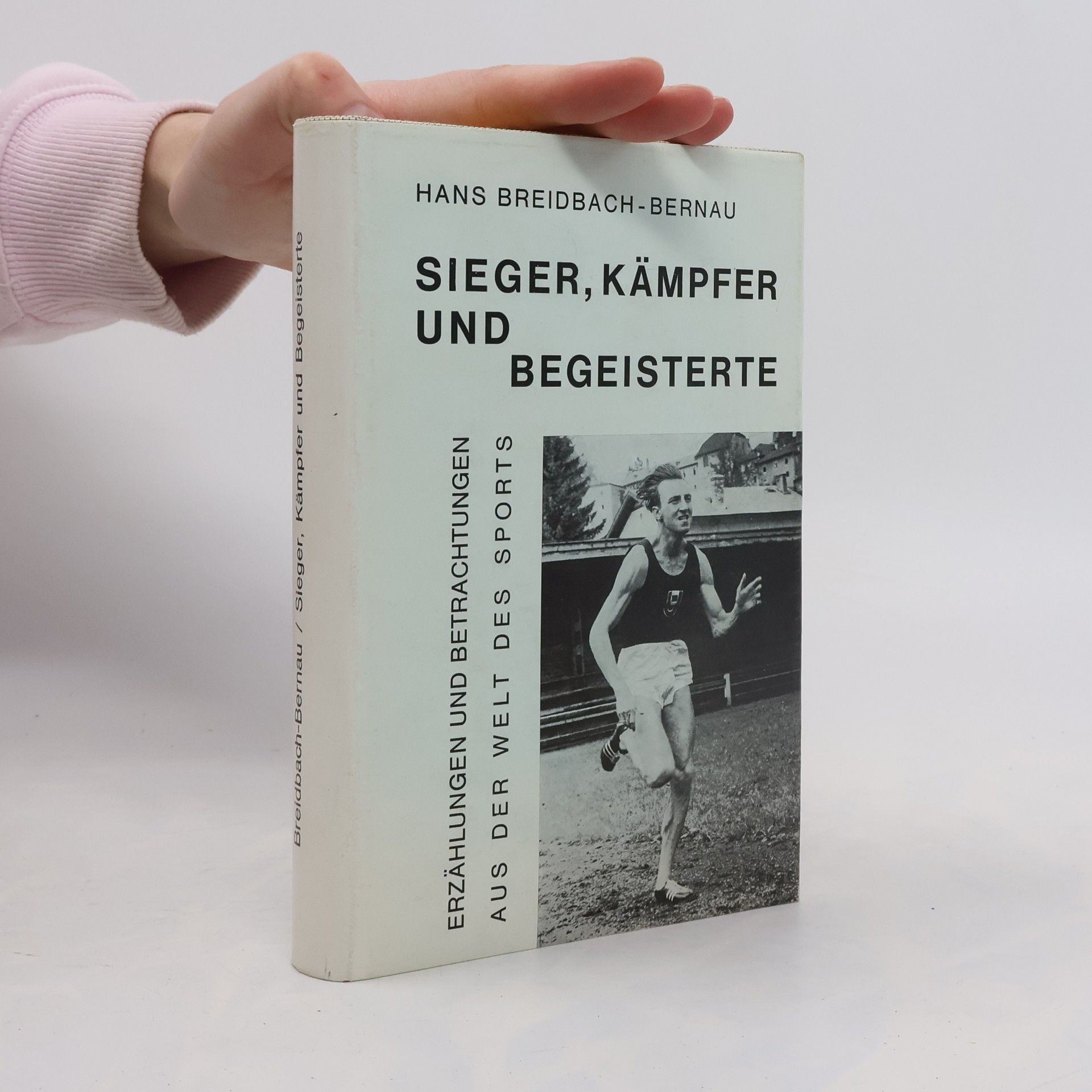 Hans Breidbach Bernau Sieger, Kämpfer und Begeisterte