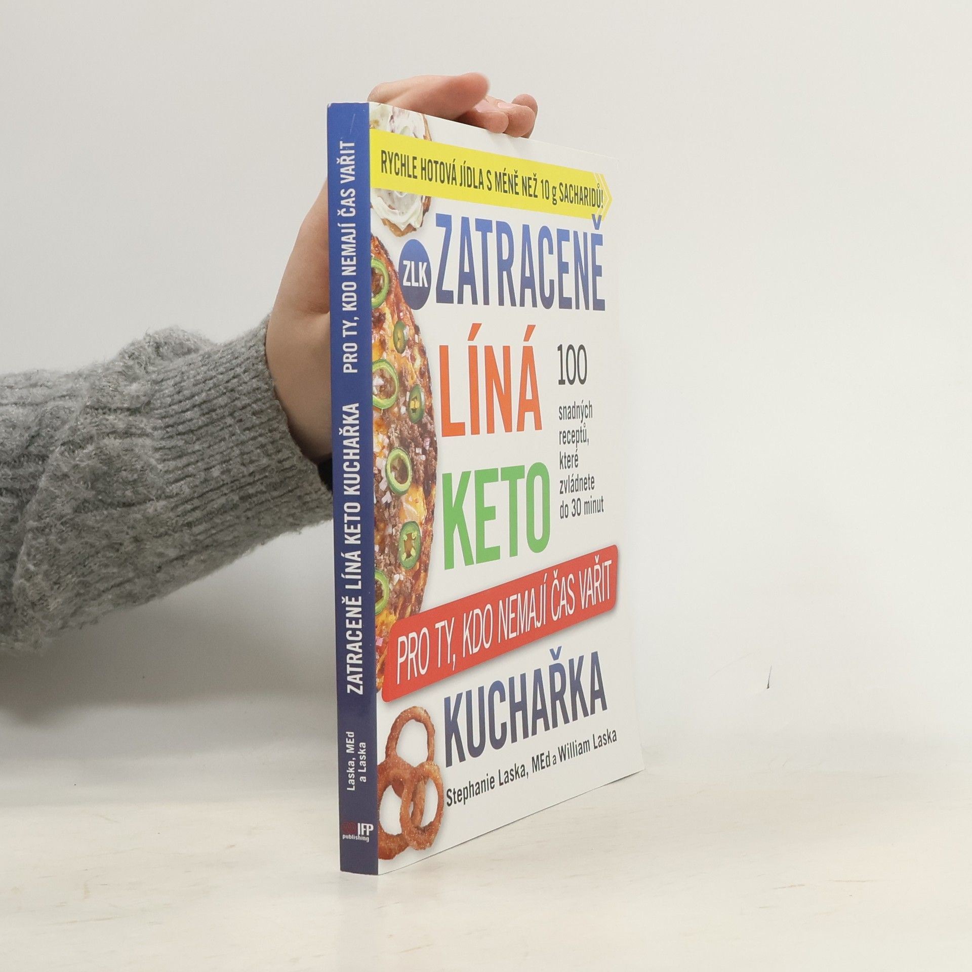 William Laska Zatraceně líná keto kuchařka. Pro ty, kdo nemají čas vařit