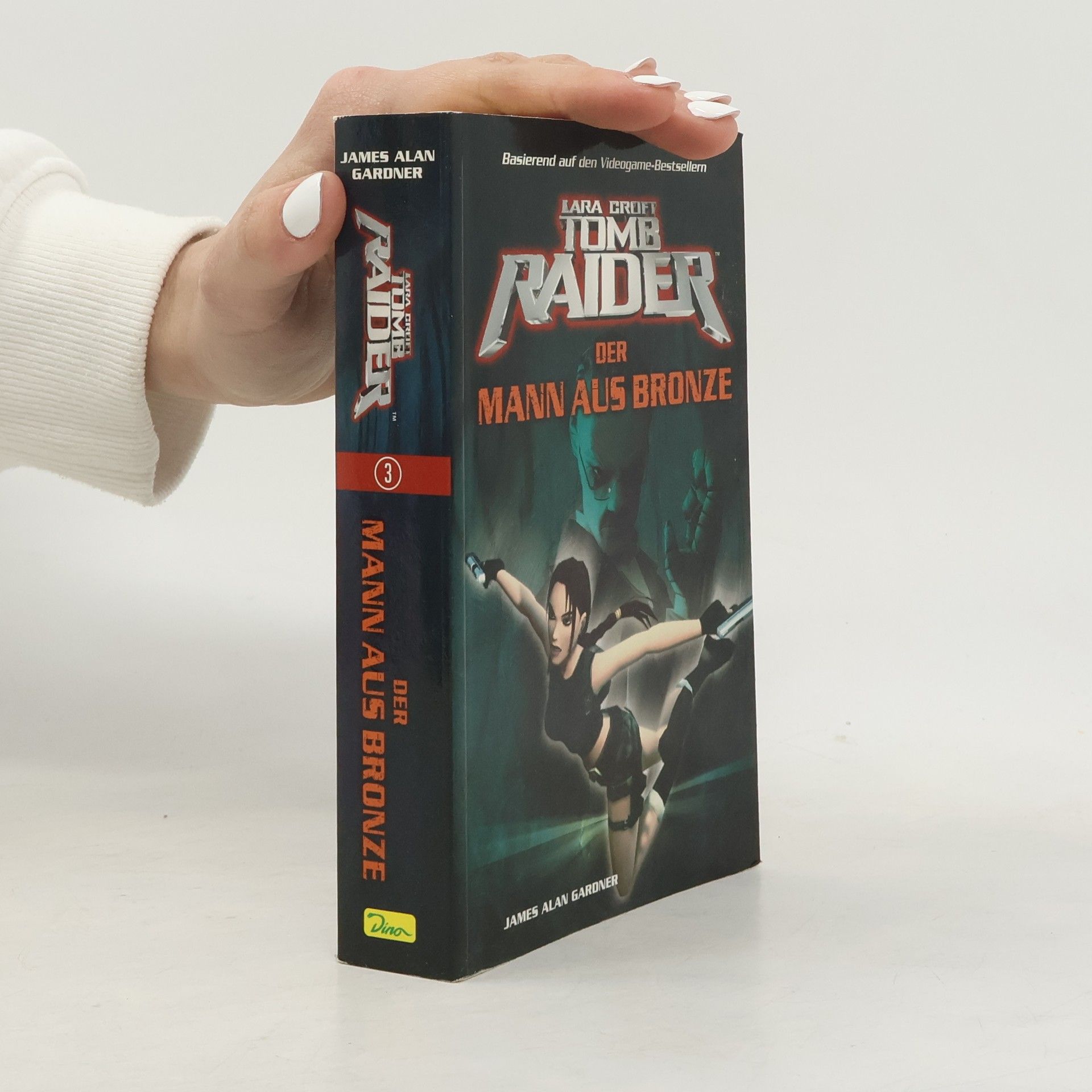 James Alan Gardner Lara Croft Tomb Raider - 3: Der Mann aus Bronze