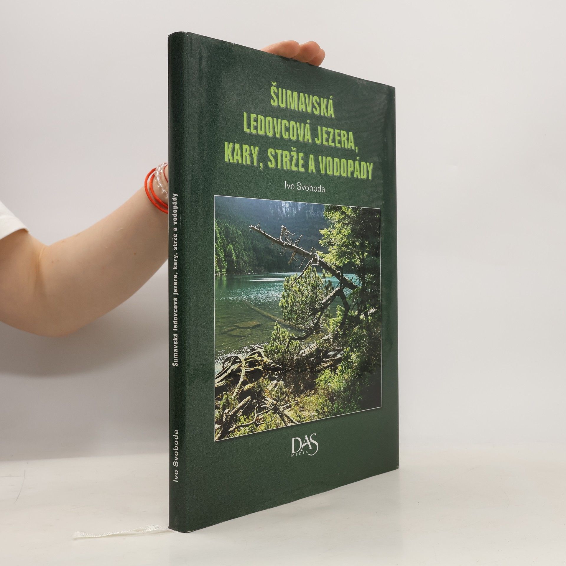 Ivo Svoboda Šumavská ledovcová jezera, kary, strže a vodopády