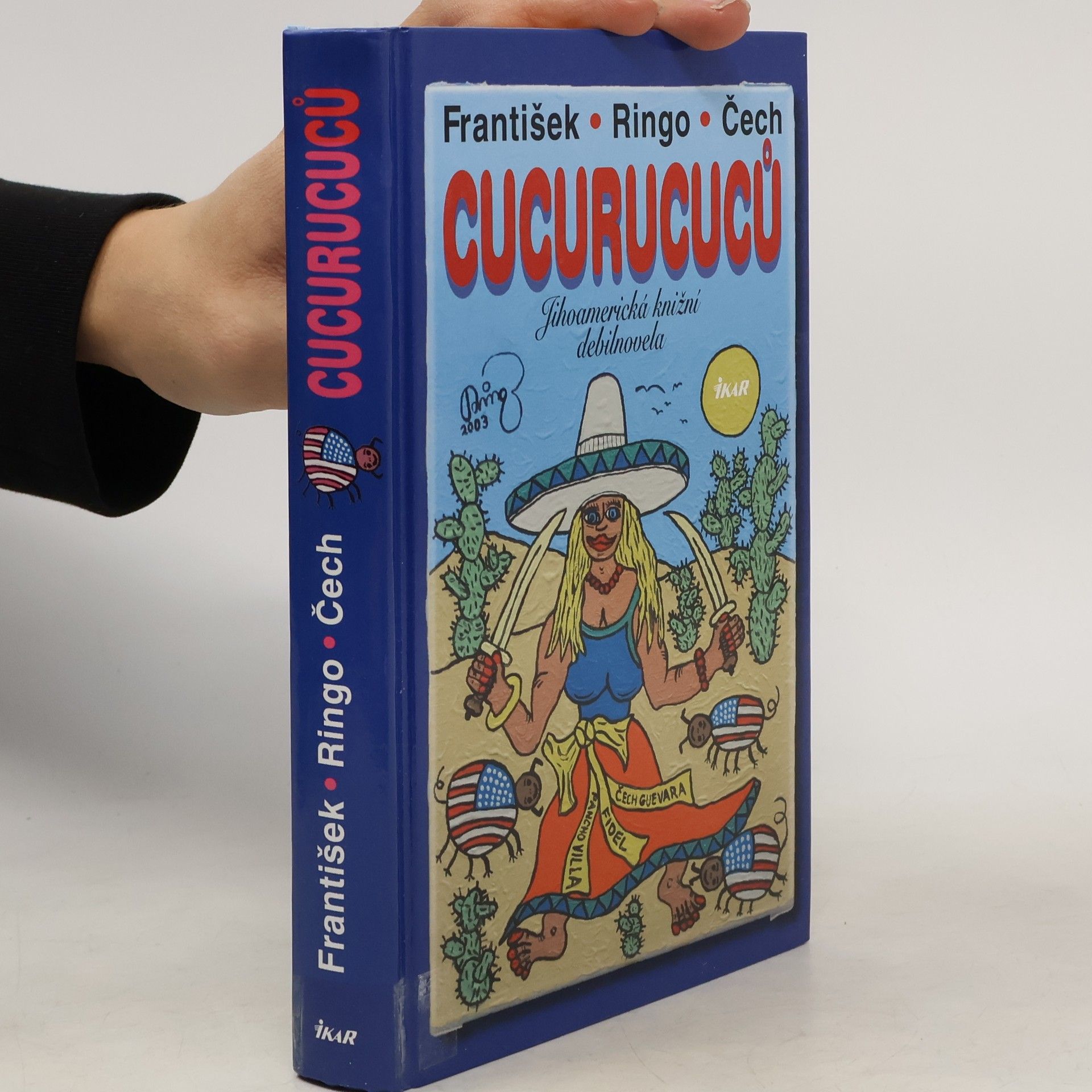 František Ringo Čech Cucurucuců : jihoamerická knižní debilnovela