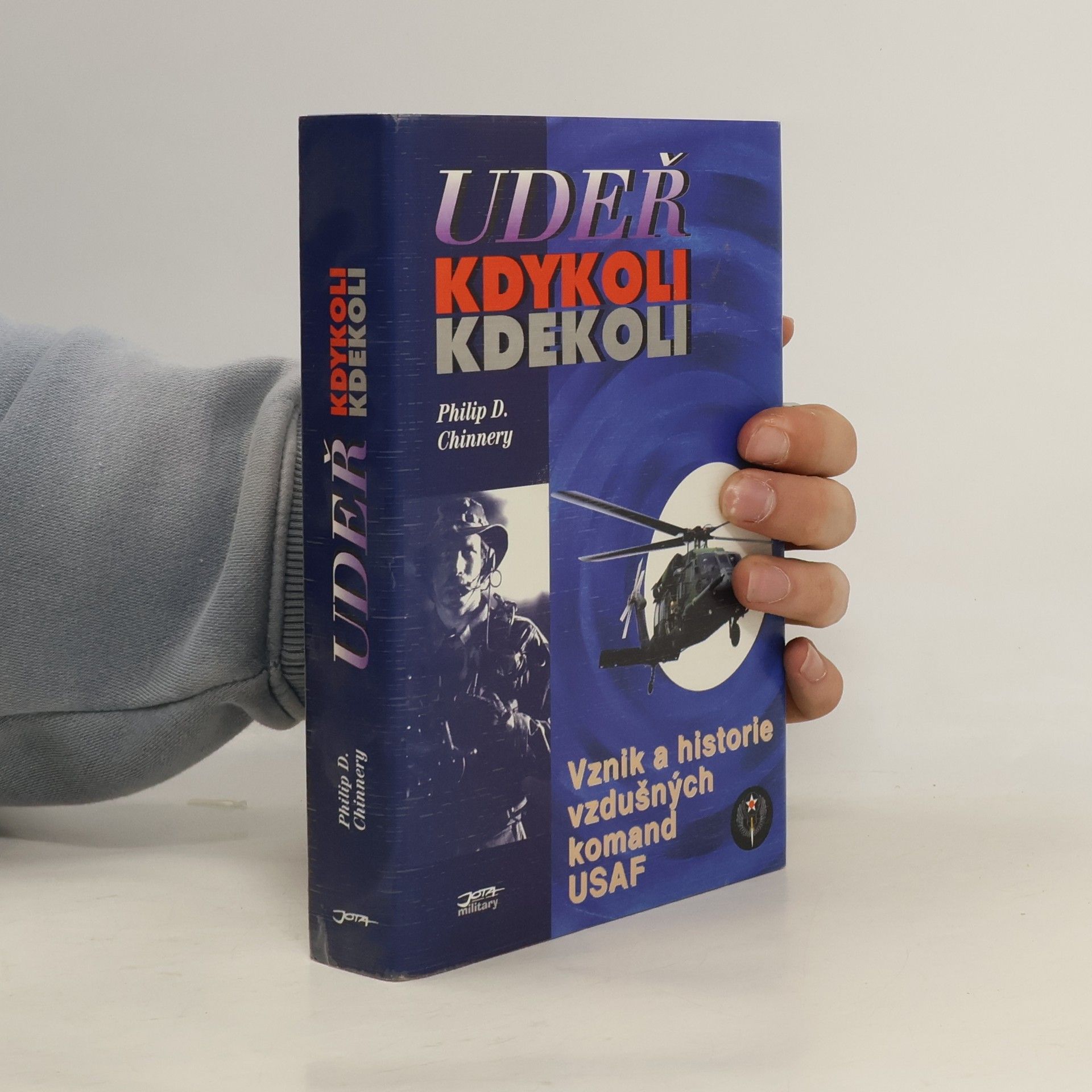Philip D. Chinnery Udeř kdykoli kdekoli: Vznik a historie vzdušných komand USAF