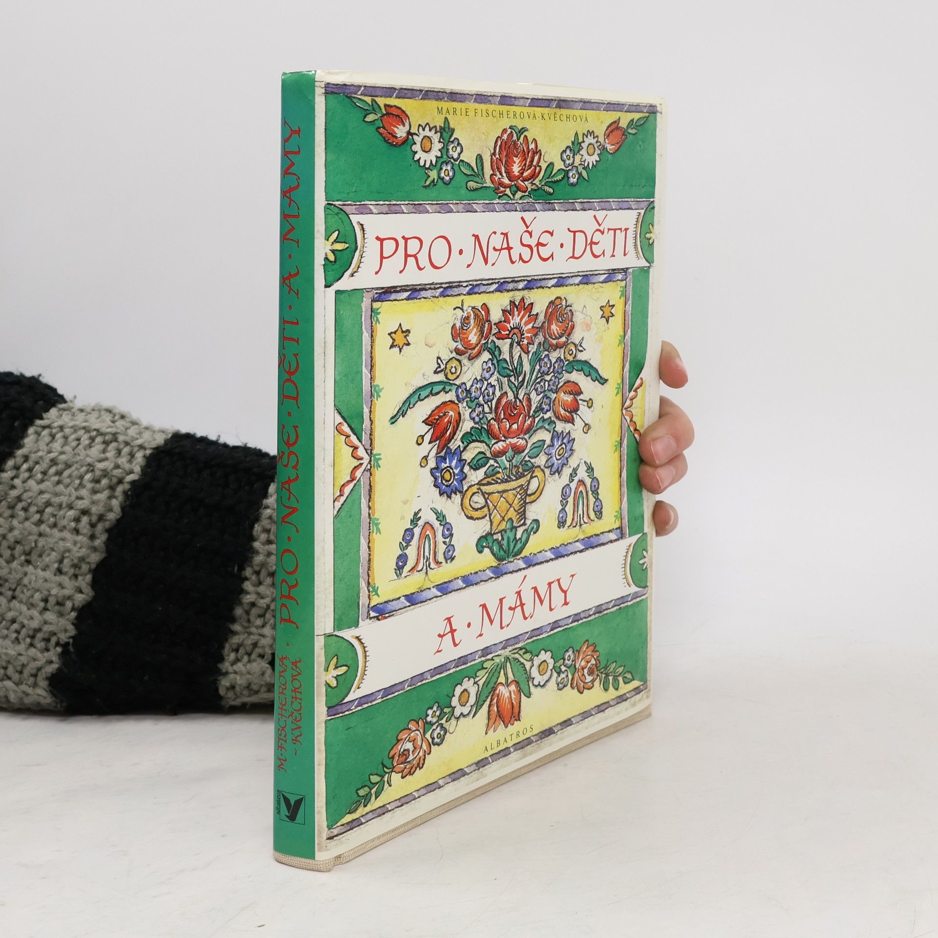 Marie FischerováKvěchová Pro naše děti a mámy. Z lidové poezie pro nejmenší