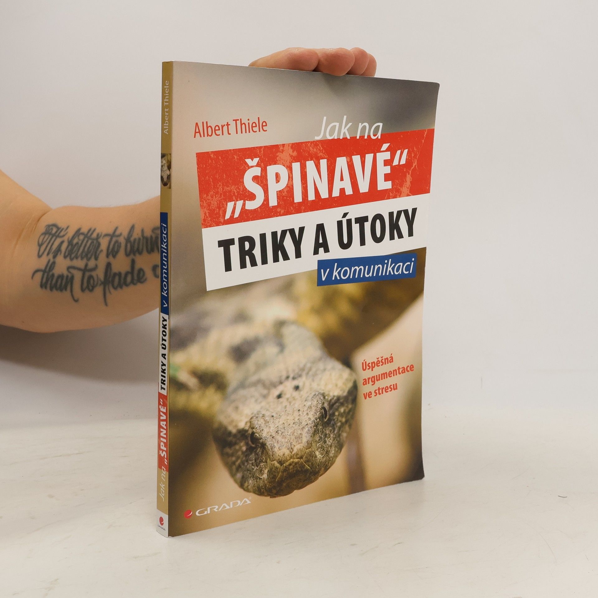 Albert Thiele Jak na "špinavé" triky a útoky v komunikaci. Úspěšná argumentace ve stresu