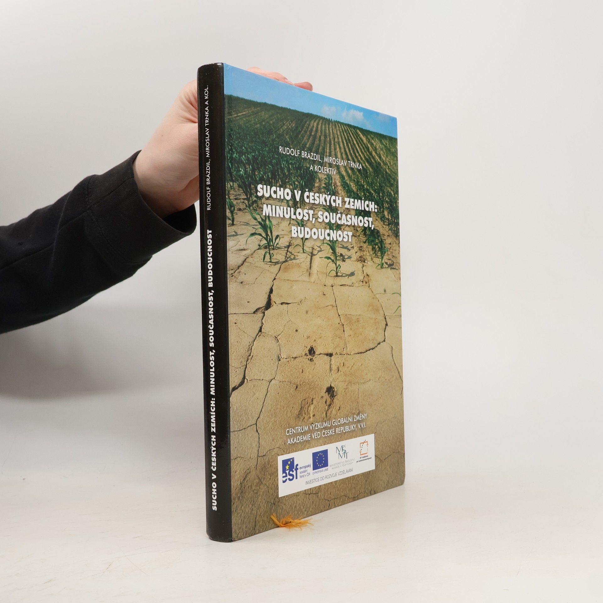 Rudolf Brázdil Sucho v Českých zemích : minulost, současnost, budoucnost
