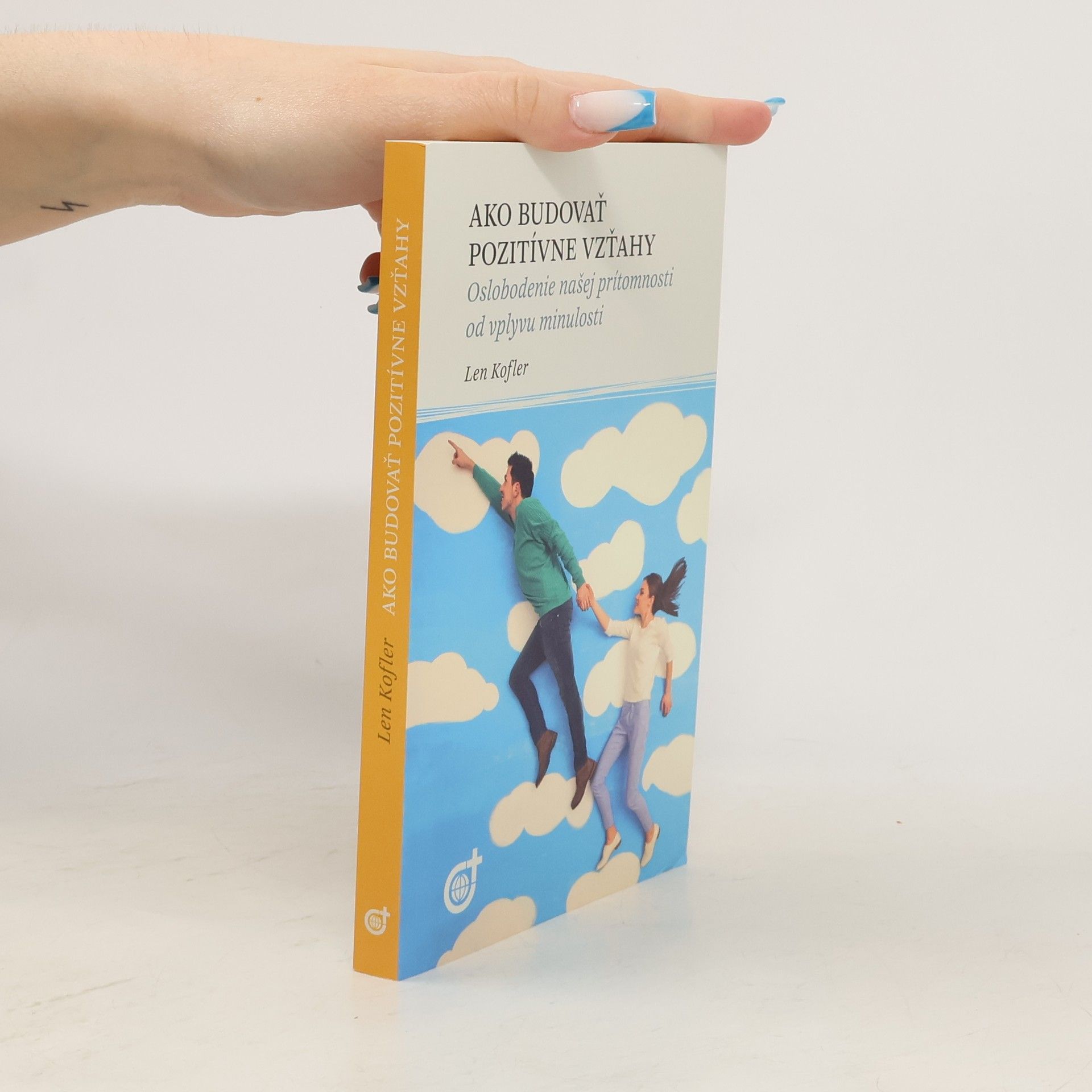 Len Kofler Ako budovať pozitívne vzťahy