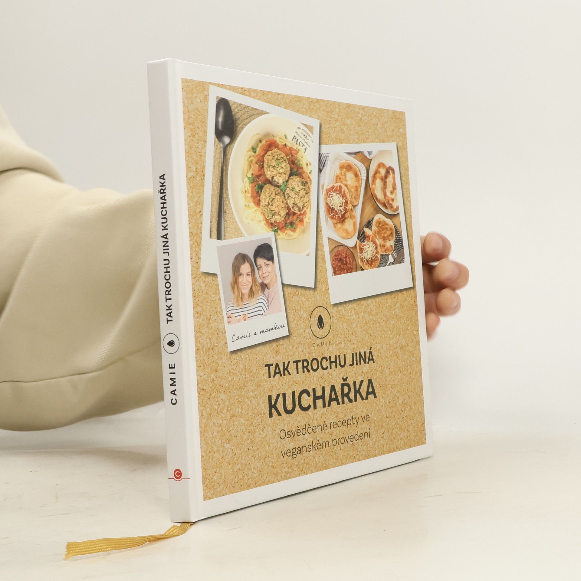Camie Tak trochu jiná kuchařka: Osvědčené recepty ve veganském provedení
