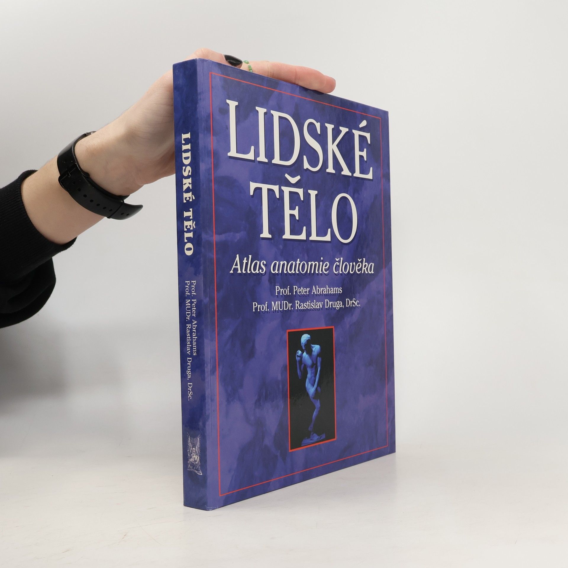 Peter H. Abrahams Lidské tělo : atlas anatomie člověka