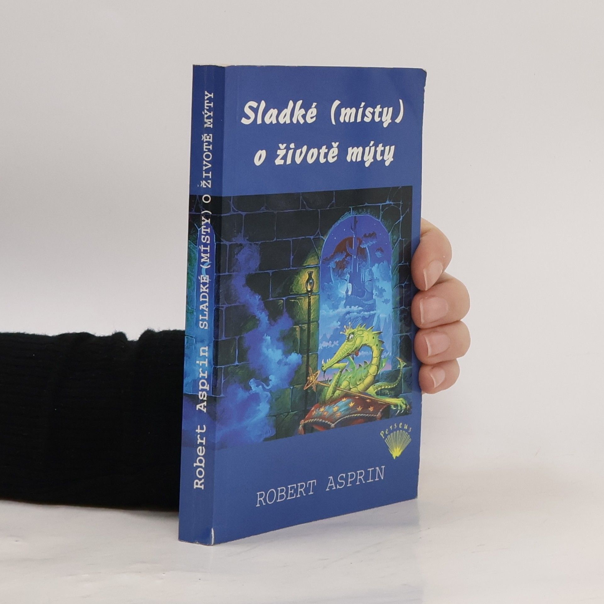 Robert Asprin Sladké (místy) o životě mýty