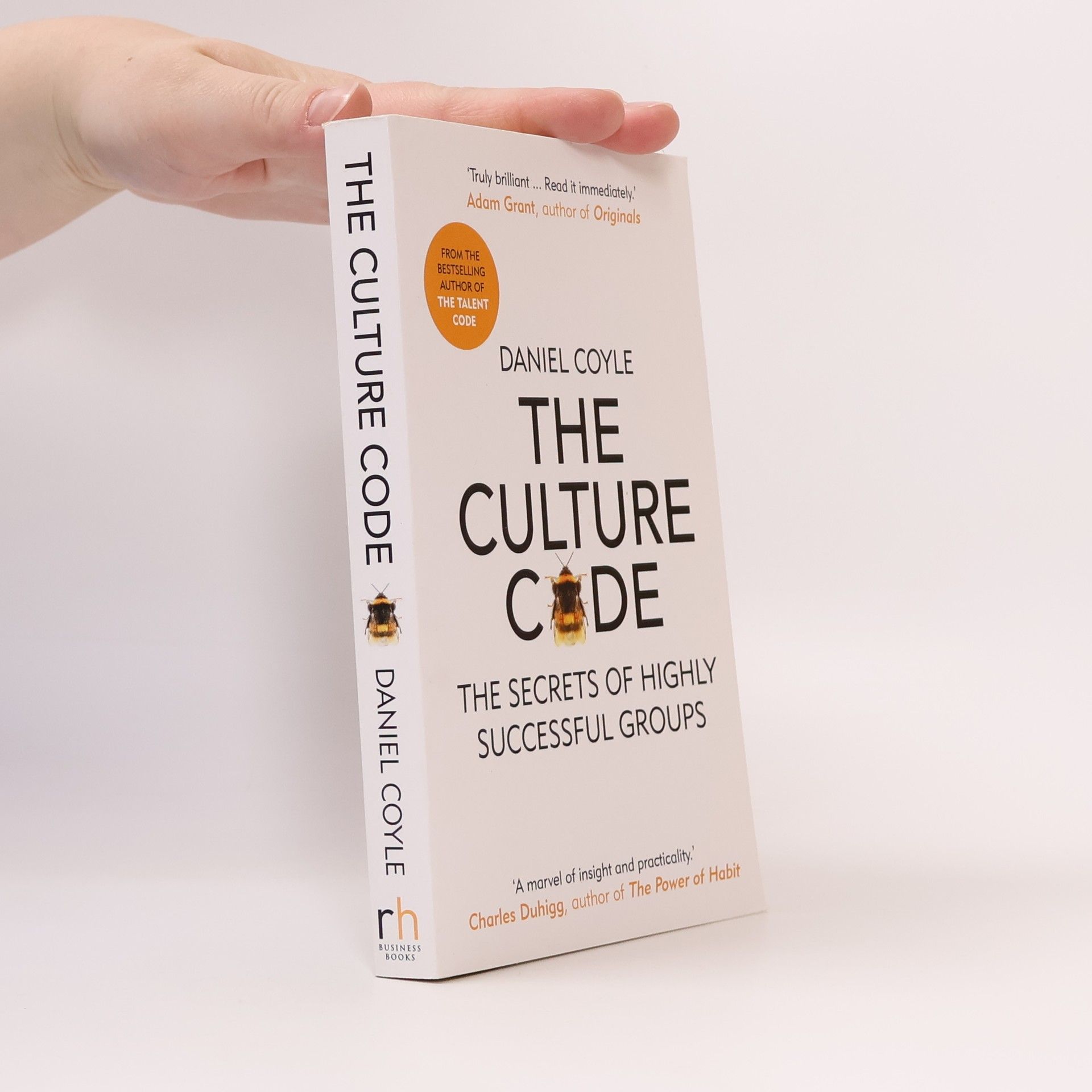 Daniel Coyle The culture code: The secrets of highly successful groups