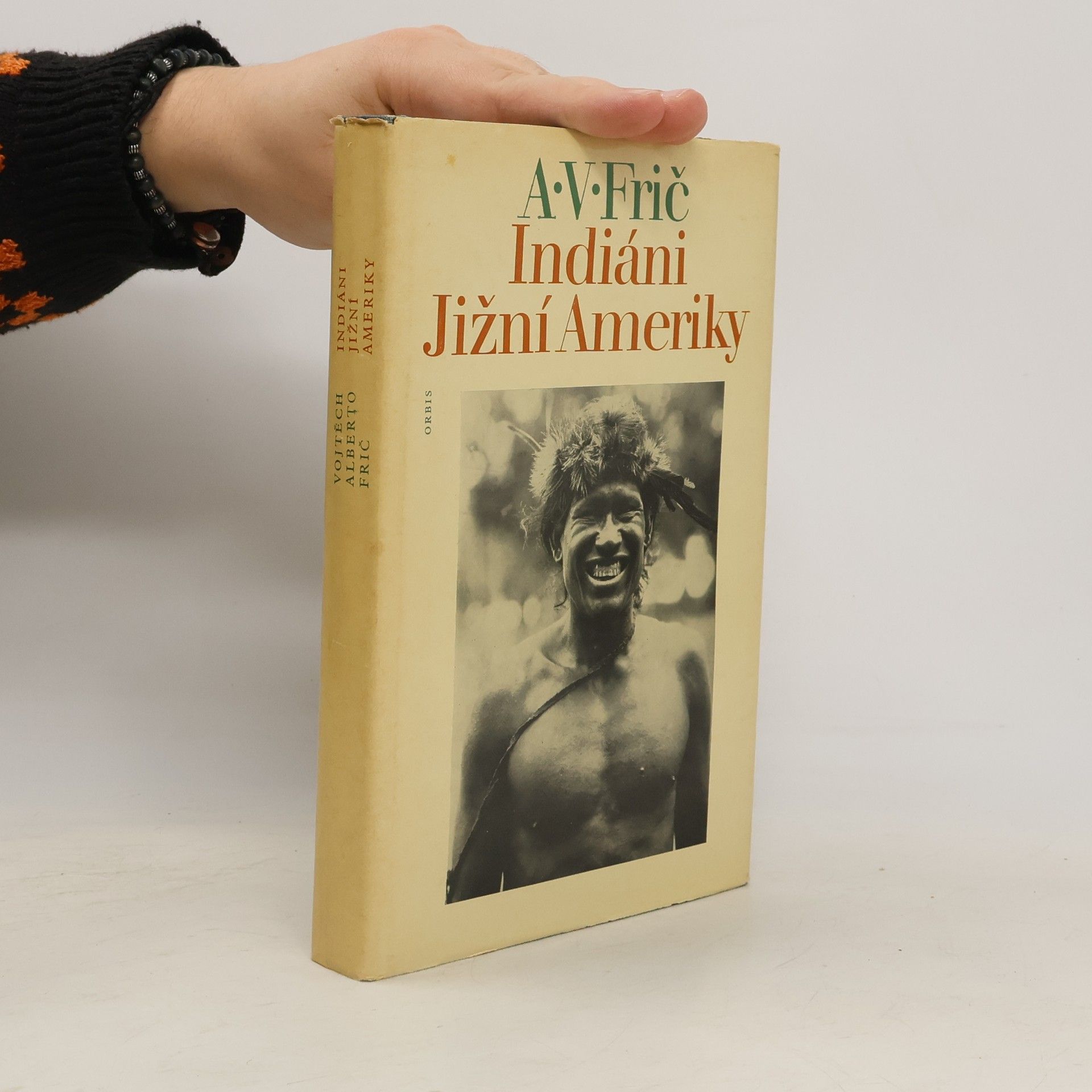 Alberto Vojtěch Frič Indiáni Jižní Ameriky
