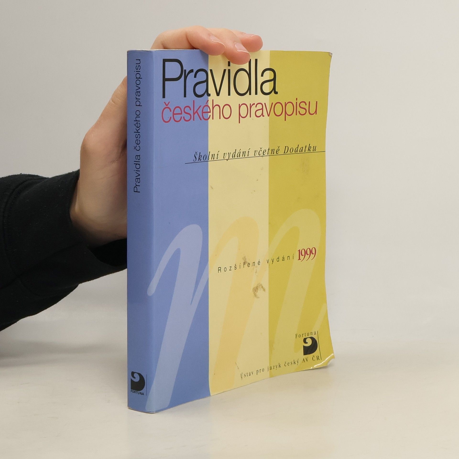 Various authors Pravidla českého pravopisu : školní vydání včetně Dodatku