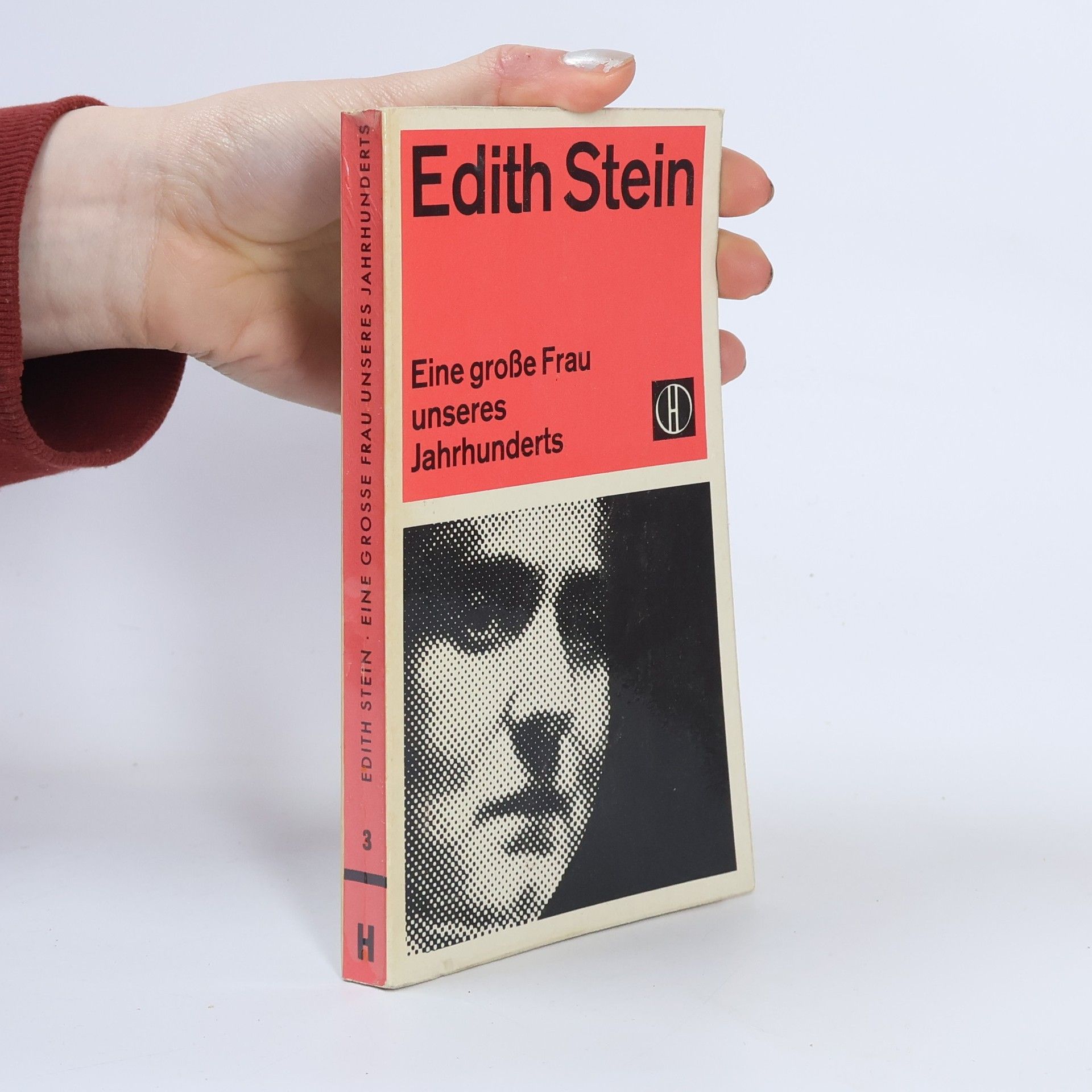 Schwester Teresia Renata  Edith Stein. Eine grosse Frau unseres Jahrhunderts