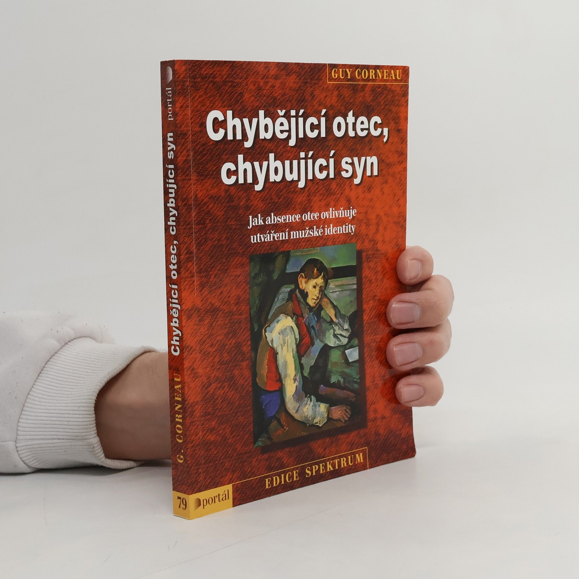 Chybějící otec, chybující syn : jak absence otce ovlivňuje utváření mužské identity