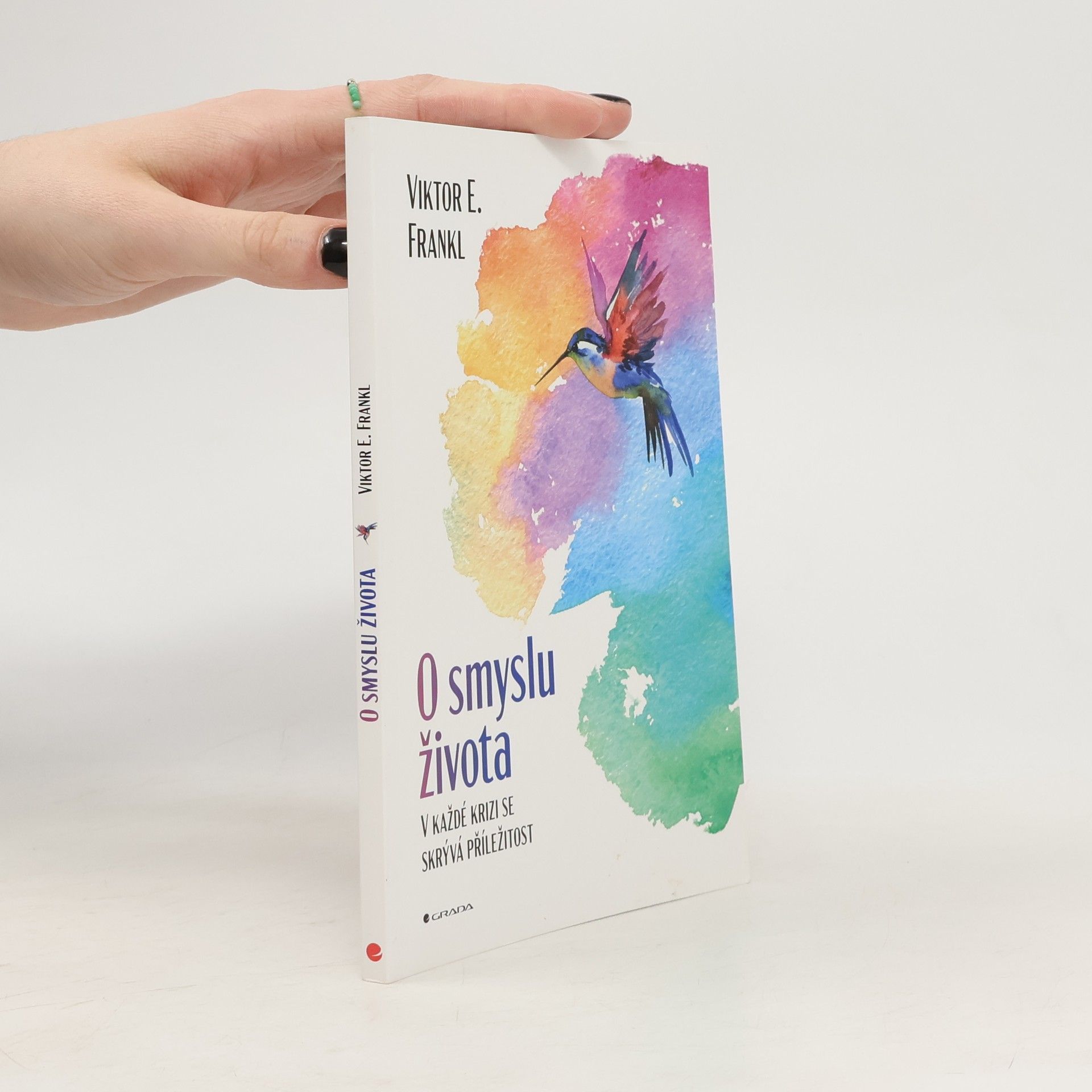 Viktor Frankl O smyslu života : v každé krizi se skrývá příležitost