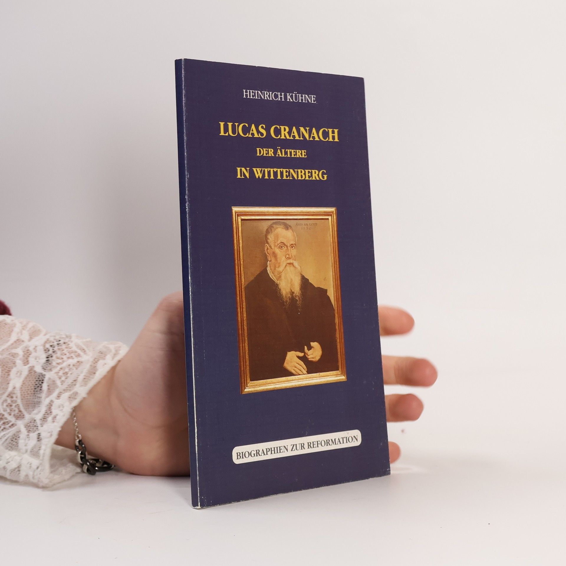 Heinrich Kühne Lucas Cranach der Ältere in Wittenberg