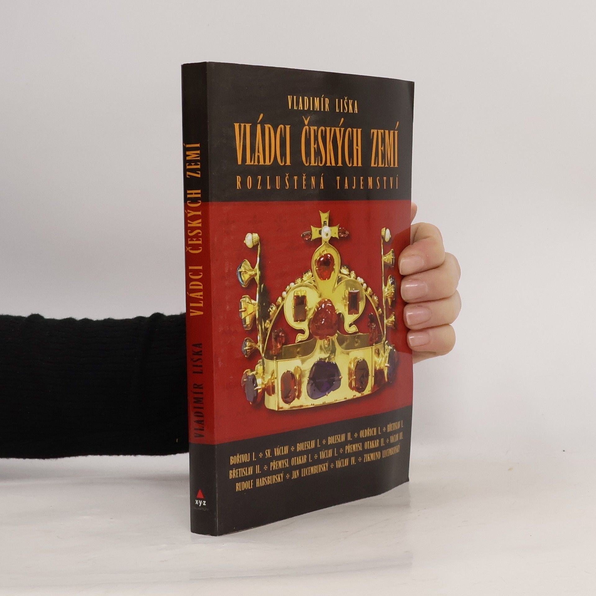 Vladimír Liška Vládci českých zemí : rozluštěná tajemství