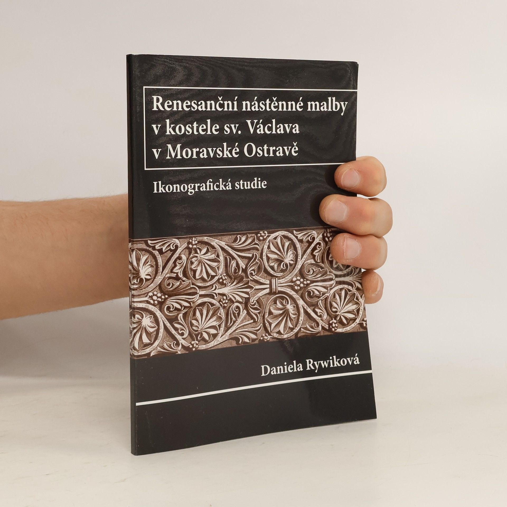 Daniela Rywiková Renesanční nástěnné malby v kostele sv. Václava v Moravské Ostravě. Ikonografická studie