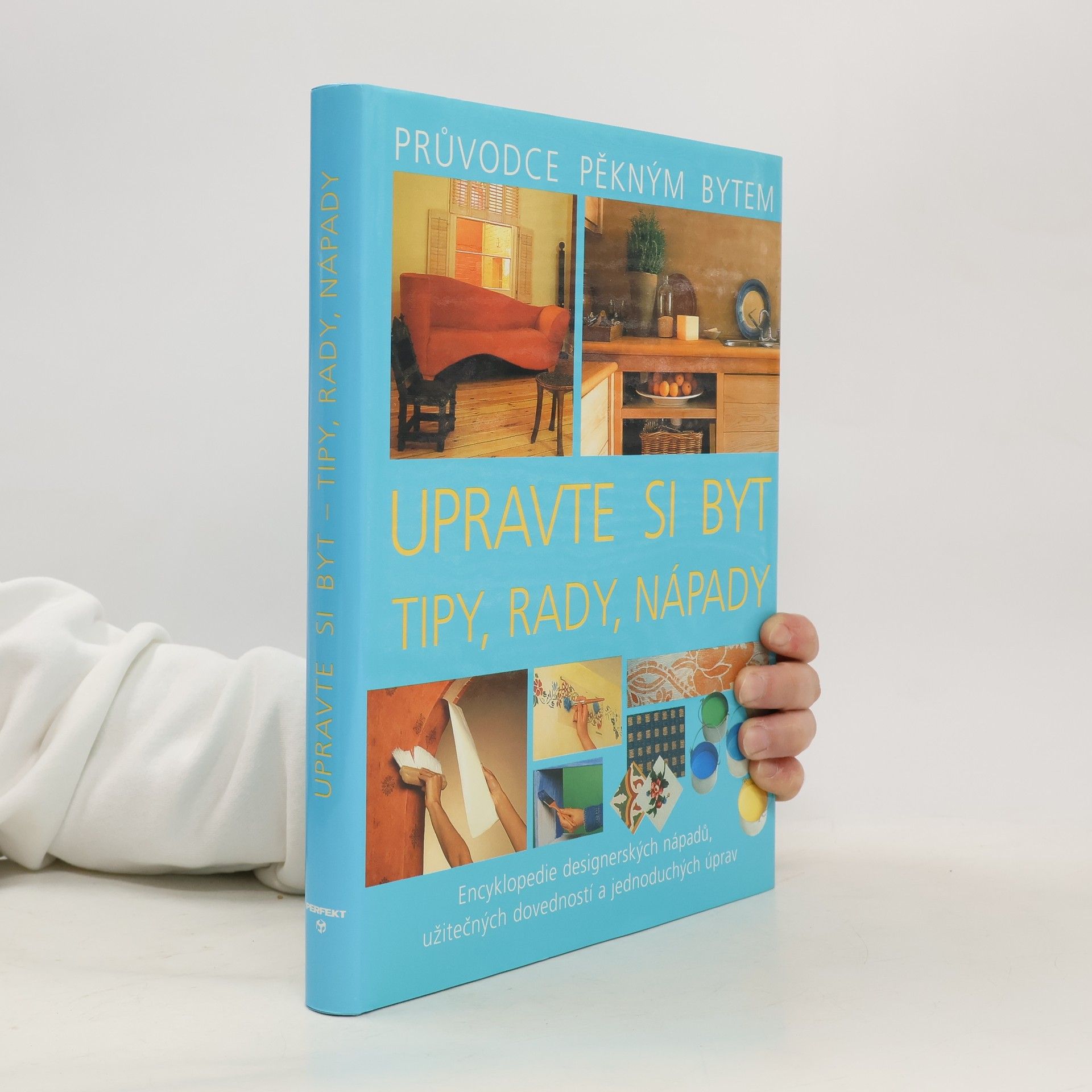 Julian Cassel Upravte si byt: Tipy, rady, nápady