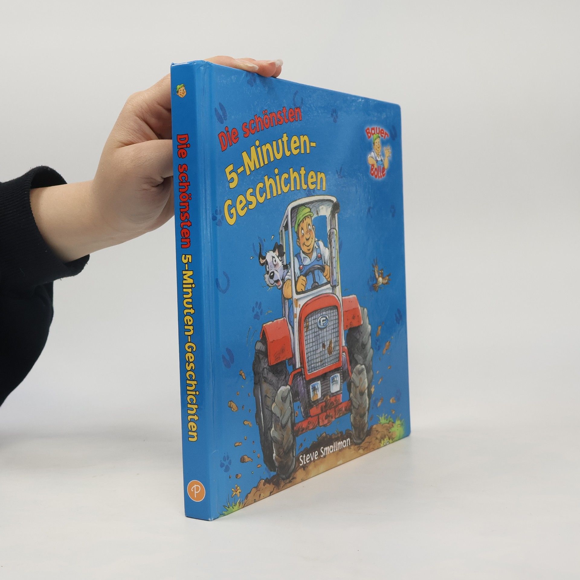 Steve Smallman Bauer Bolle - Die schönsten 5-Minuten-Geschichten