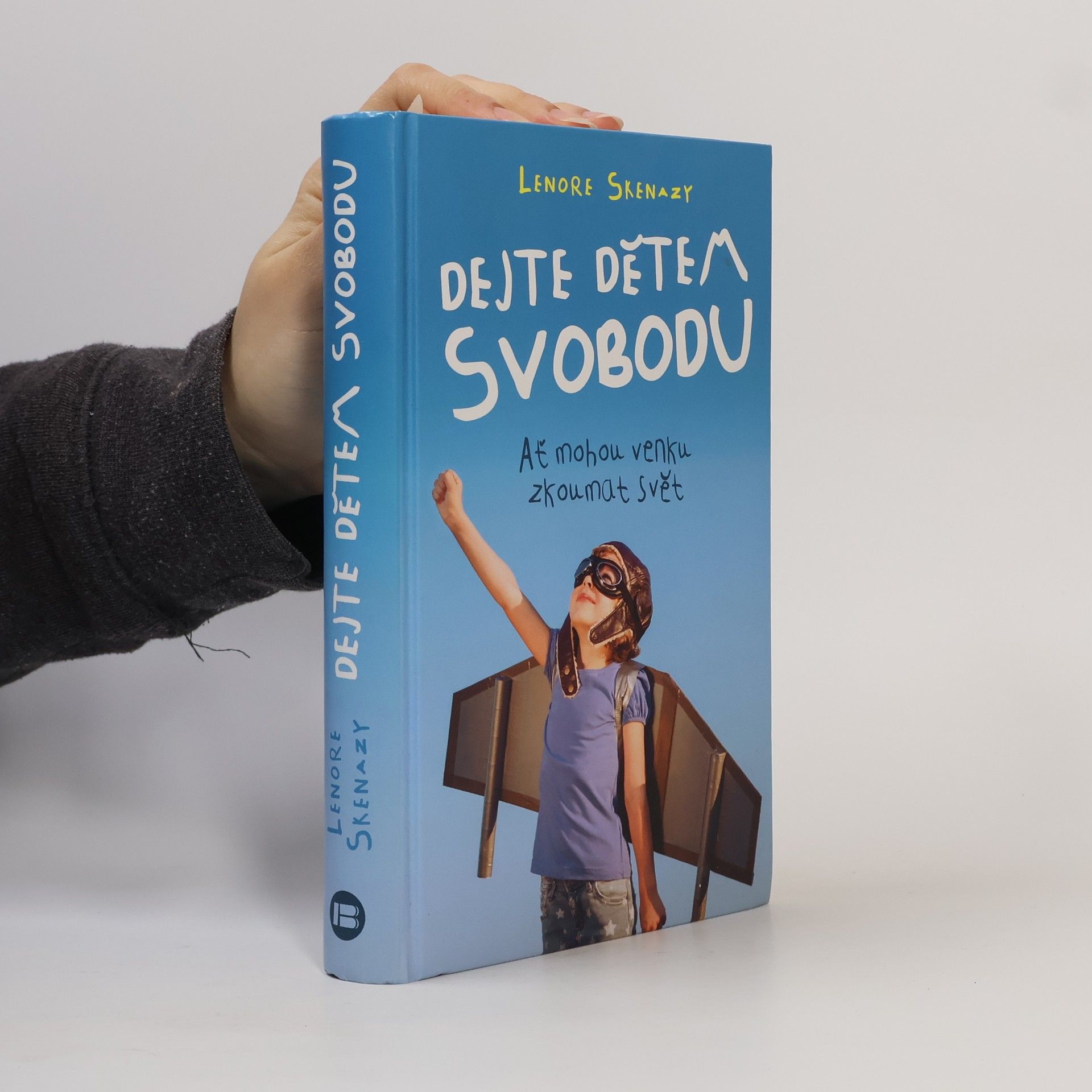 Lenore Skenazy Dejte dětem svobodu