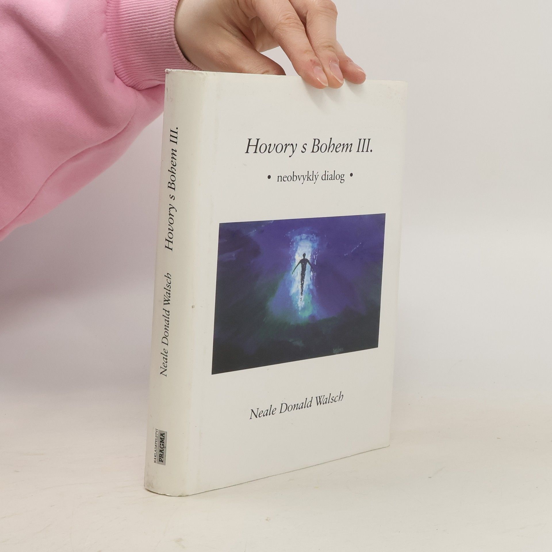 Neale Donald Walsch Hovory s Bohem III: Neobvyklý dialog