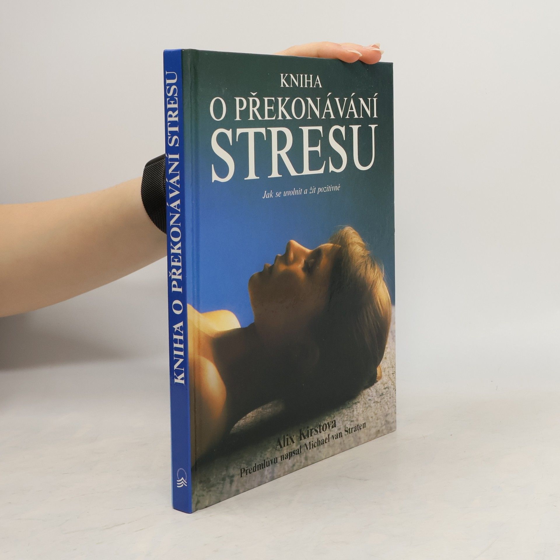Alix Kirsta Kniha o překonávání stresu