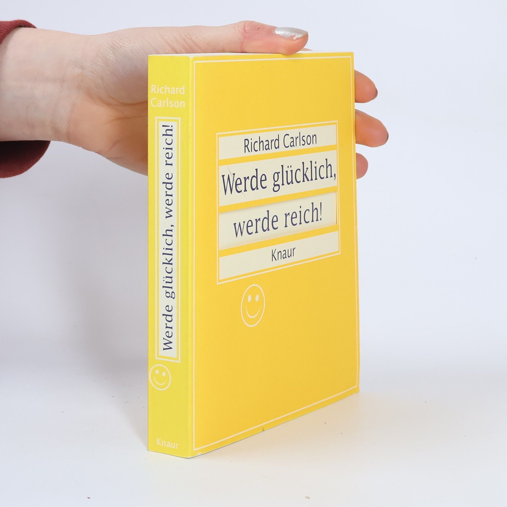 Richard Carlson Werde glücklich, werde reich!