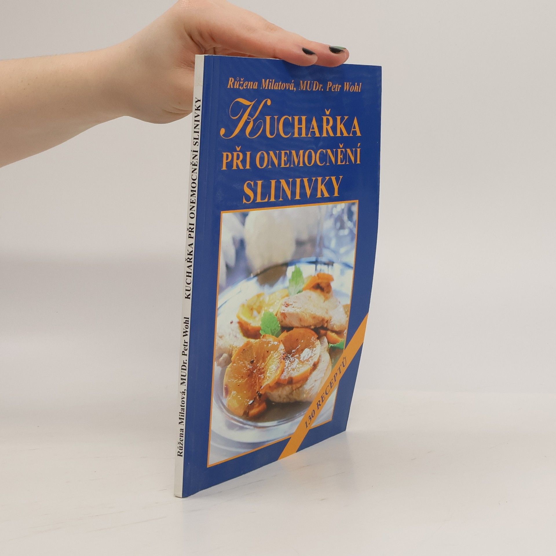 Růžena Milatová Kuchařka při onemocnění slinivky : 130 receptů