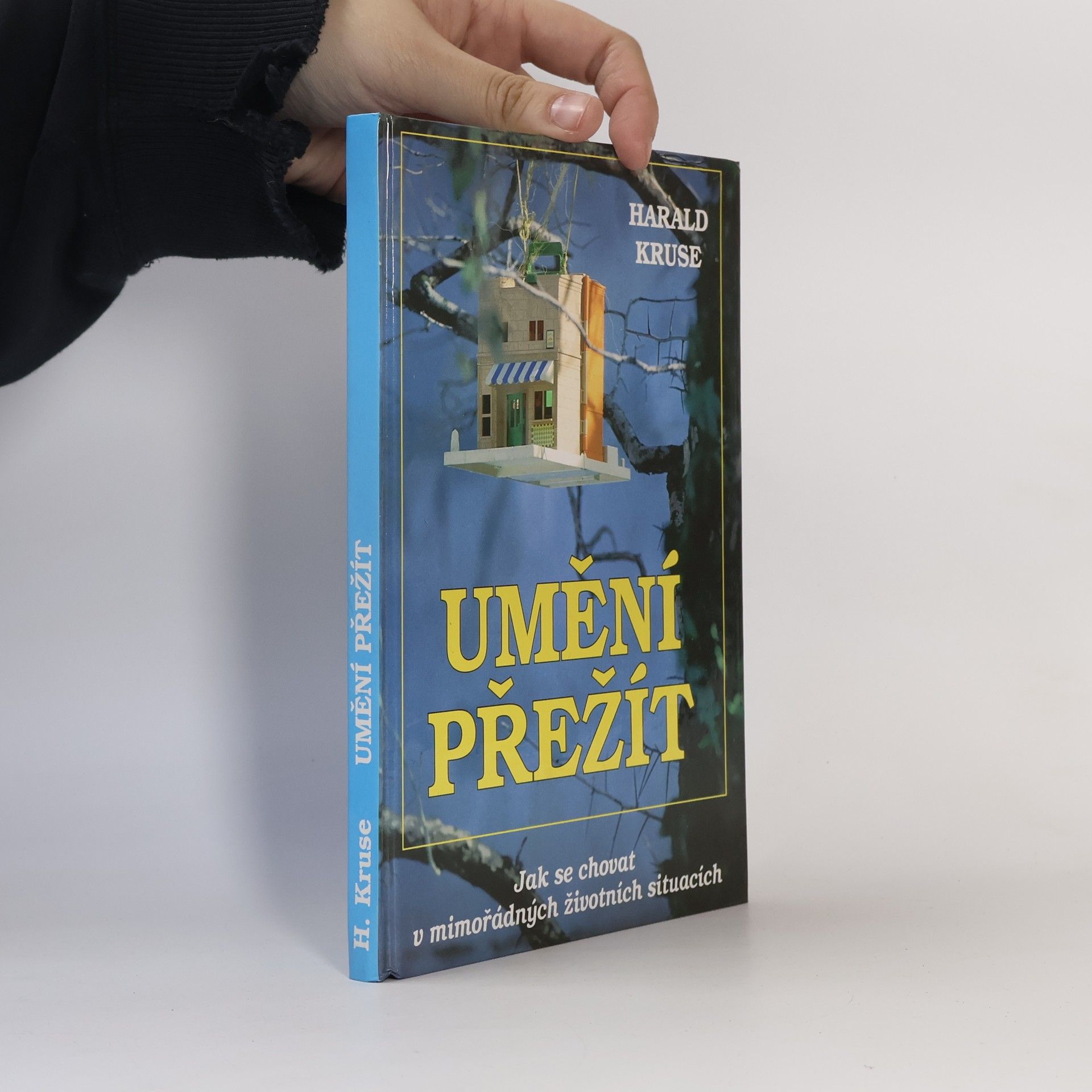 Harald Kruse Umění přežít : jak se chovat v mimořádných životních situacích