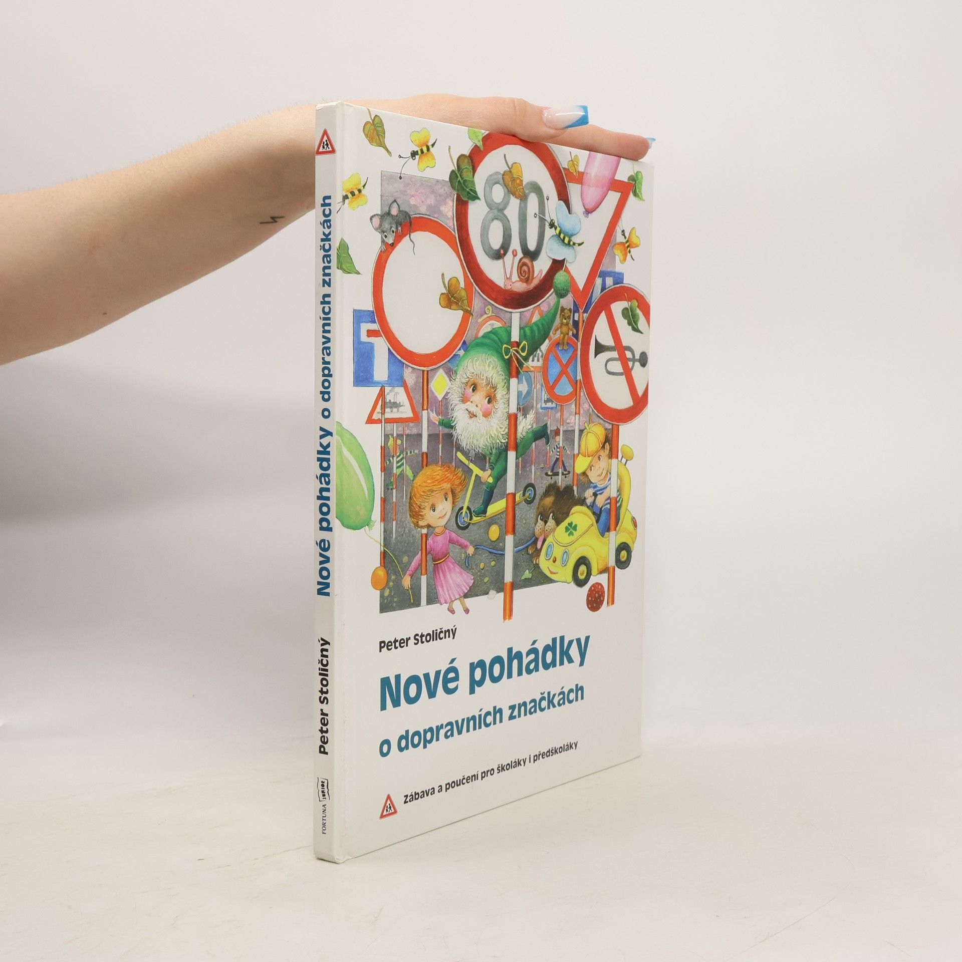 Peter Stoličný Nové pohádky o dopravních značkách: Zábava a poučení pro školáky i předškoláky