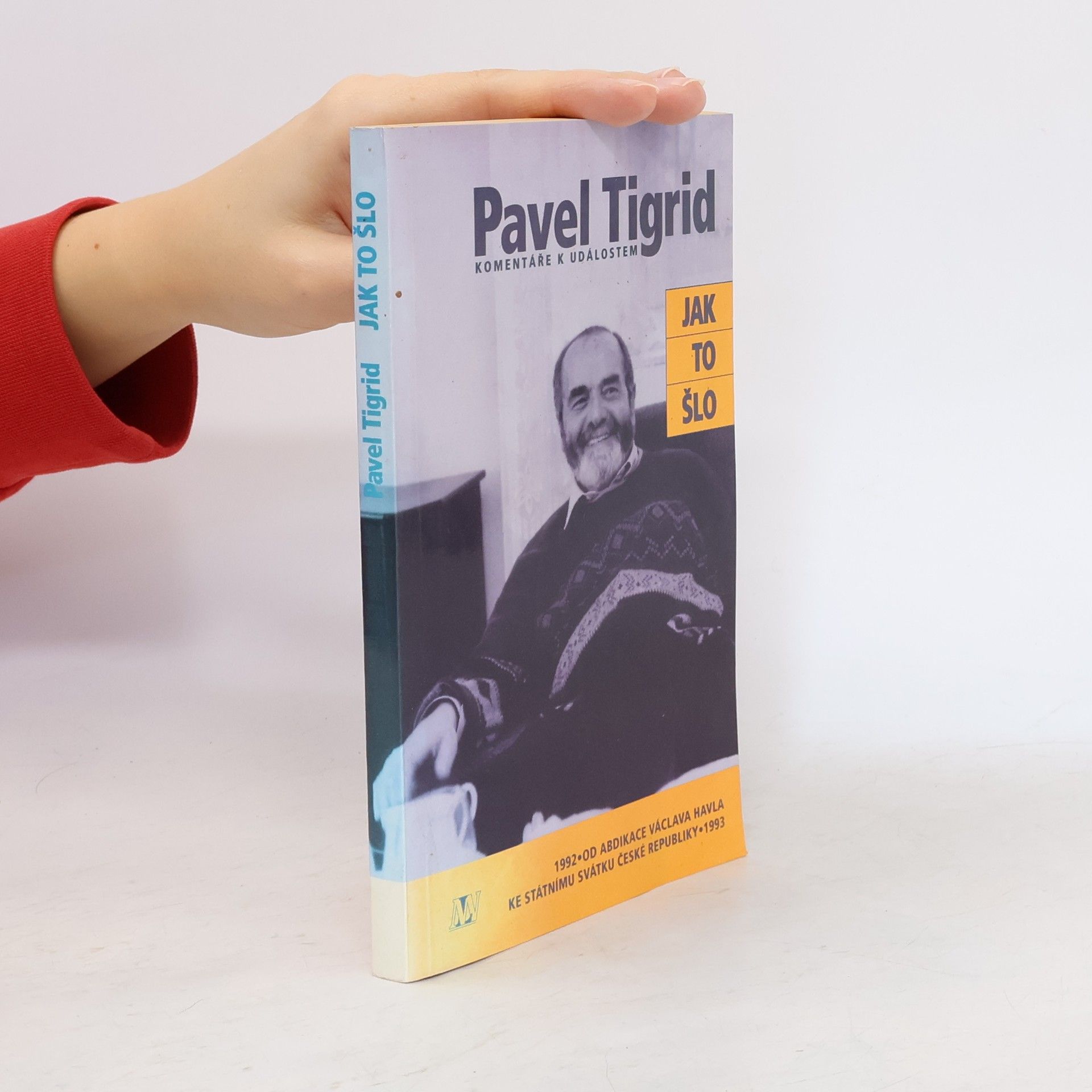 Pavel Tigrid Jak to šlo. Komentáře k událostem 1992-1993