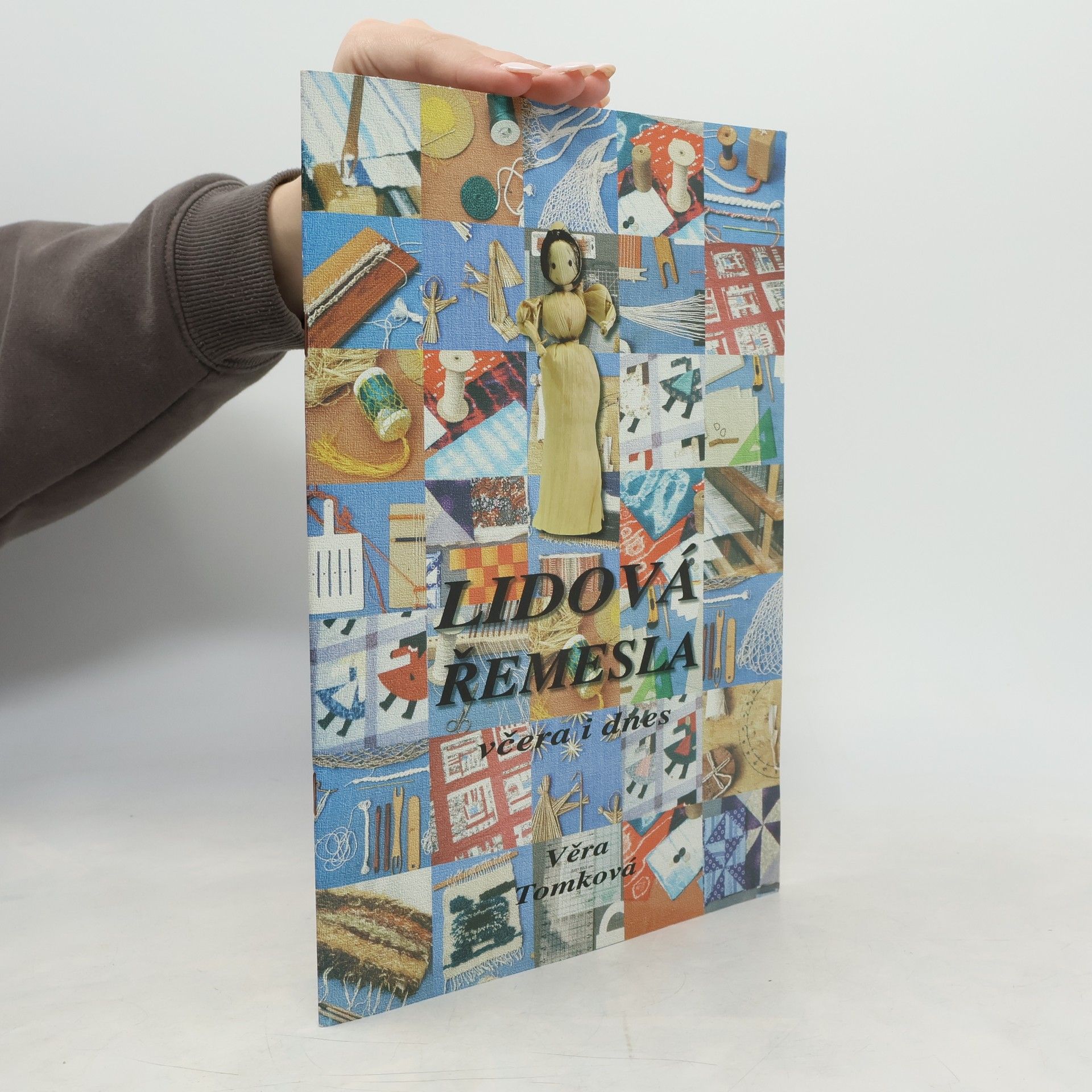 Věra Tomková Lidová řemesla: včera i dnes