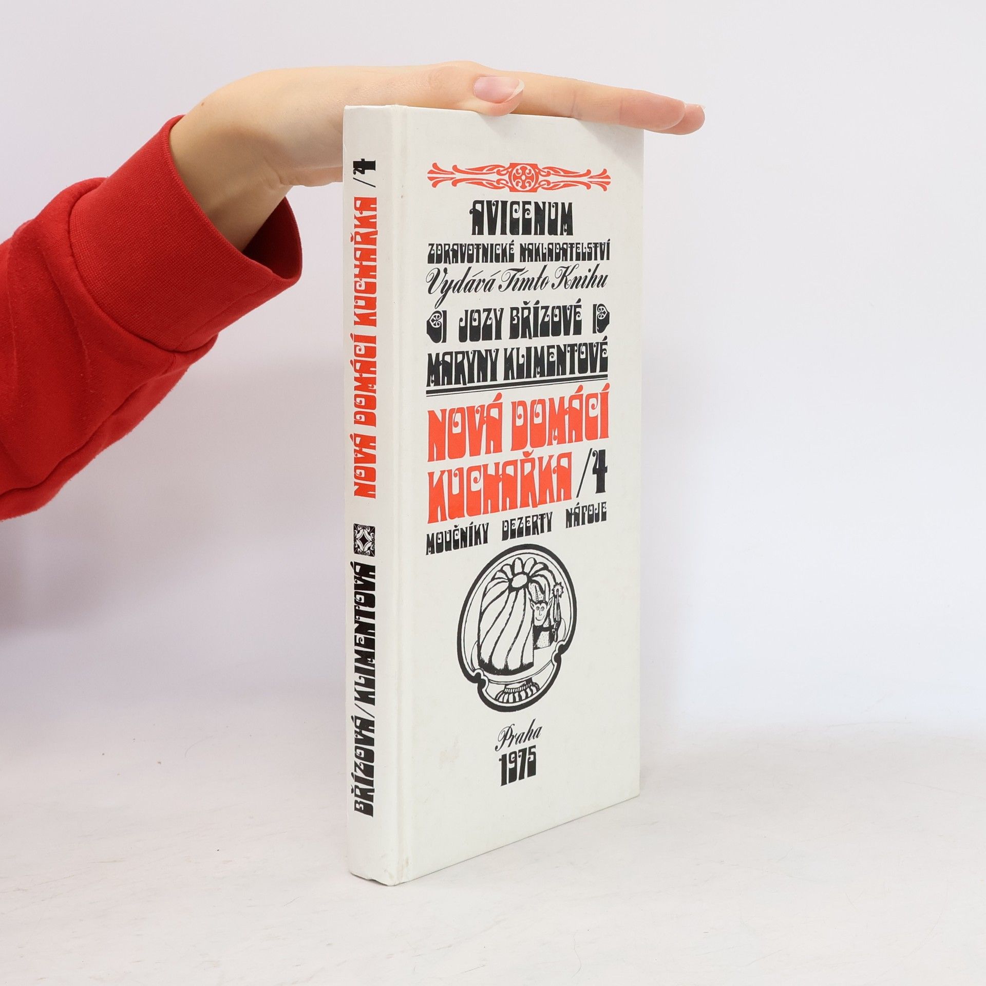 Nová domácí kuchařka 4. Moučníky, dezerty, nápoje