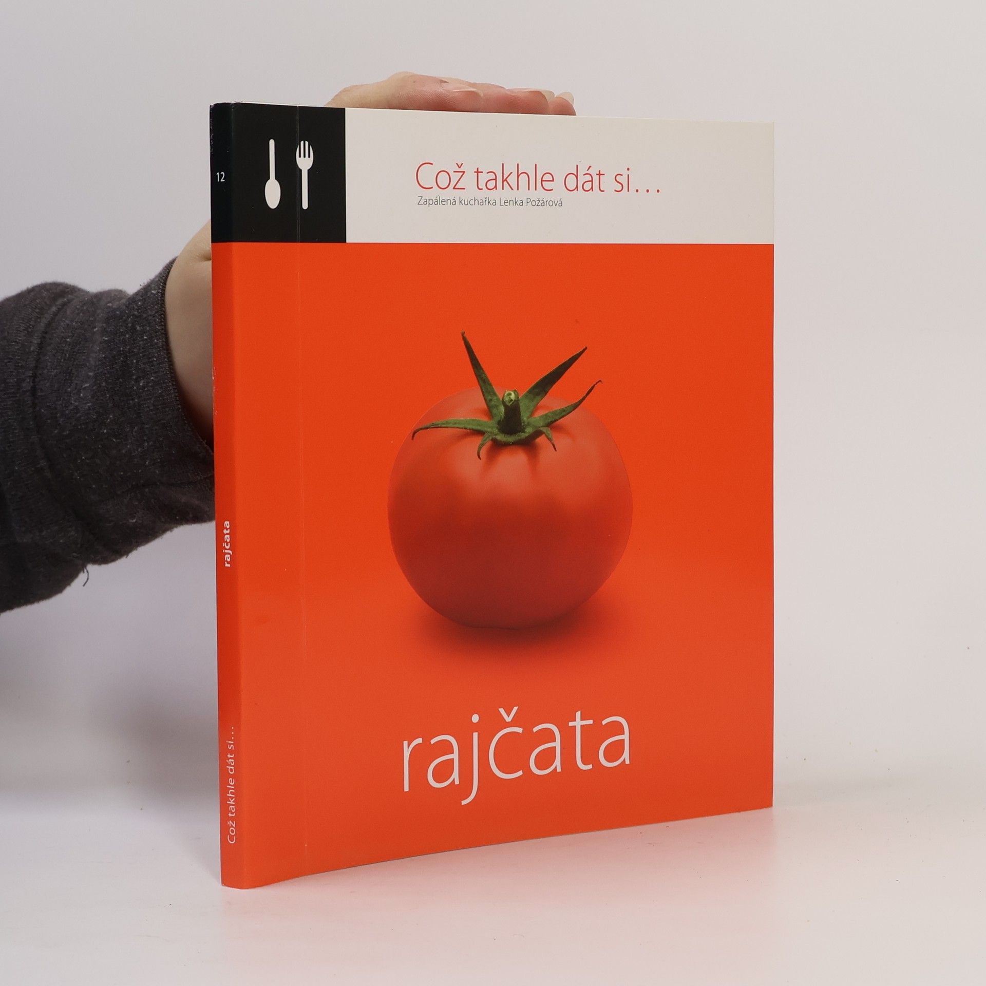 Lenka Požárová Což takhle dát si... Rajčata