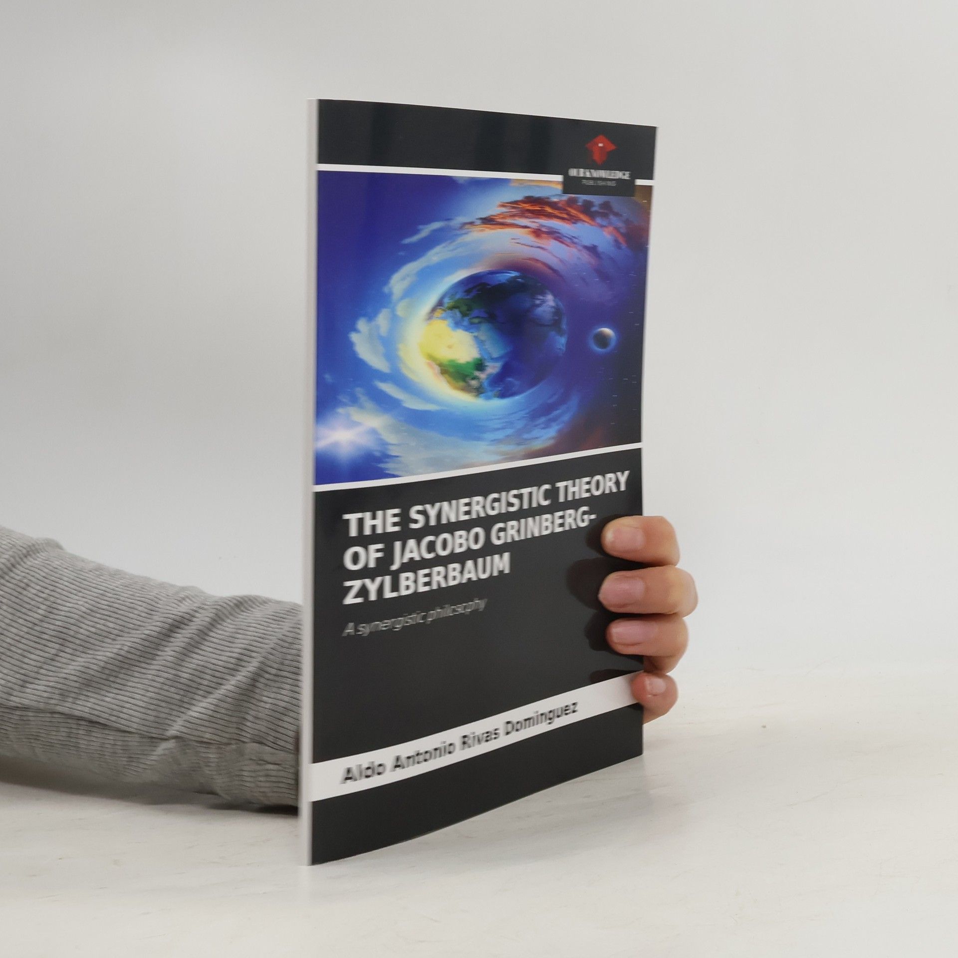Aldo Antonio Rivas Domínguez The Synergistic Theory of Jacobo Grinberg-Zylberbaum
