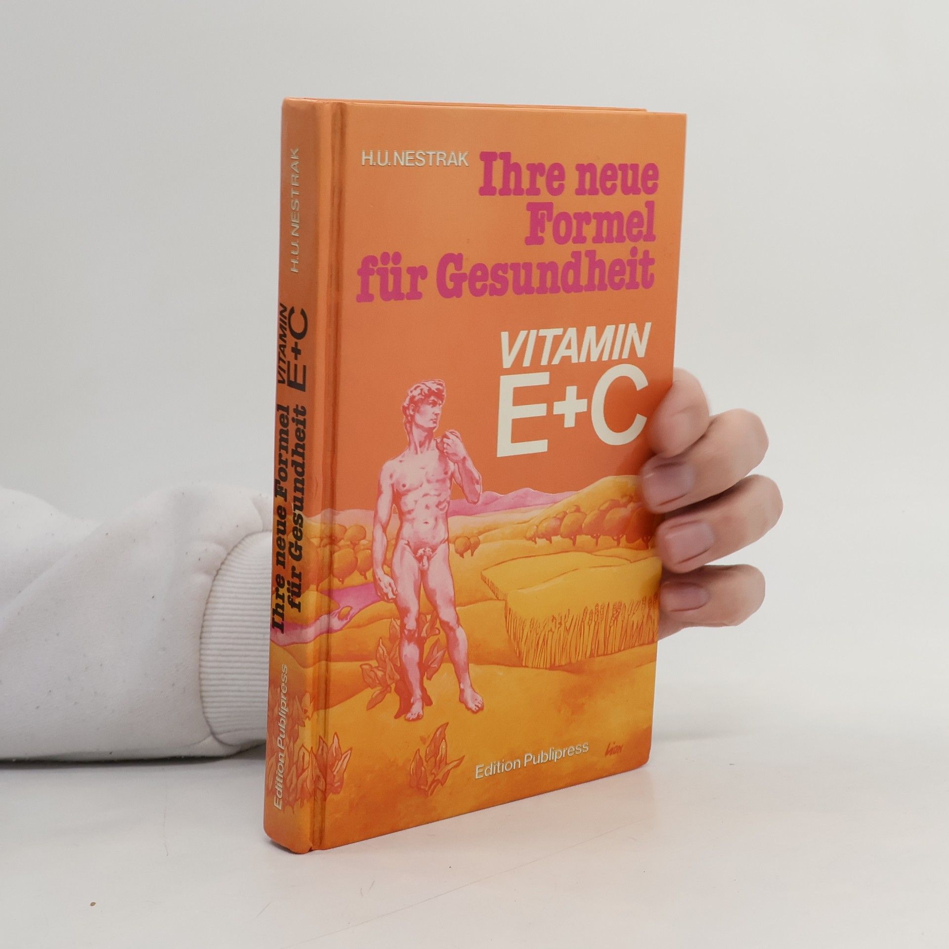 H. U. Nestrak Ihre neue Formel für Gesundheit. Vitamin E+C