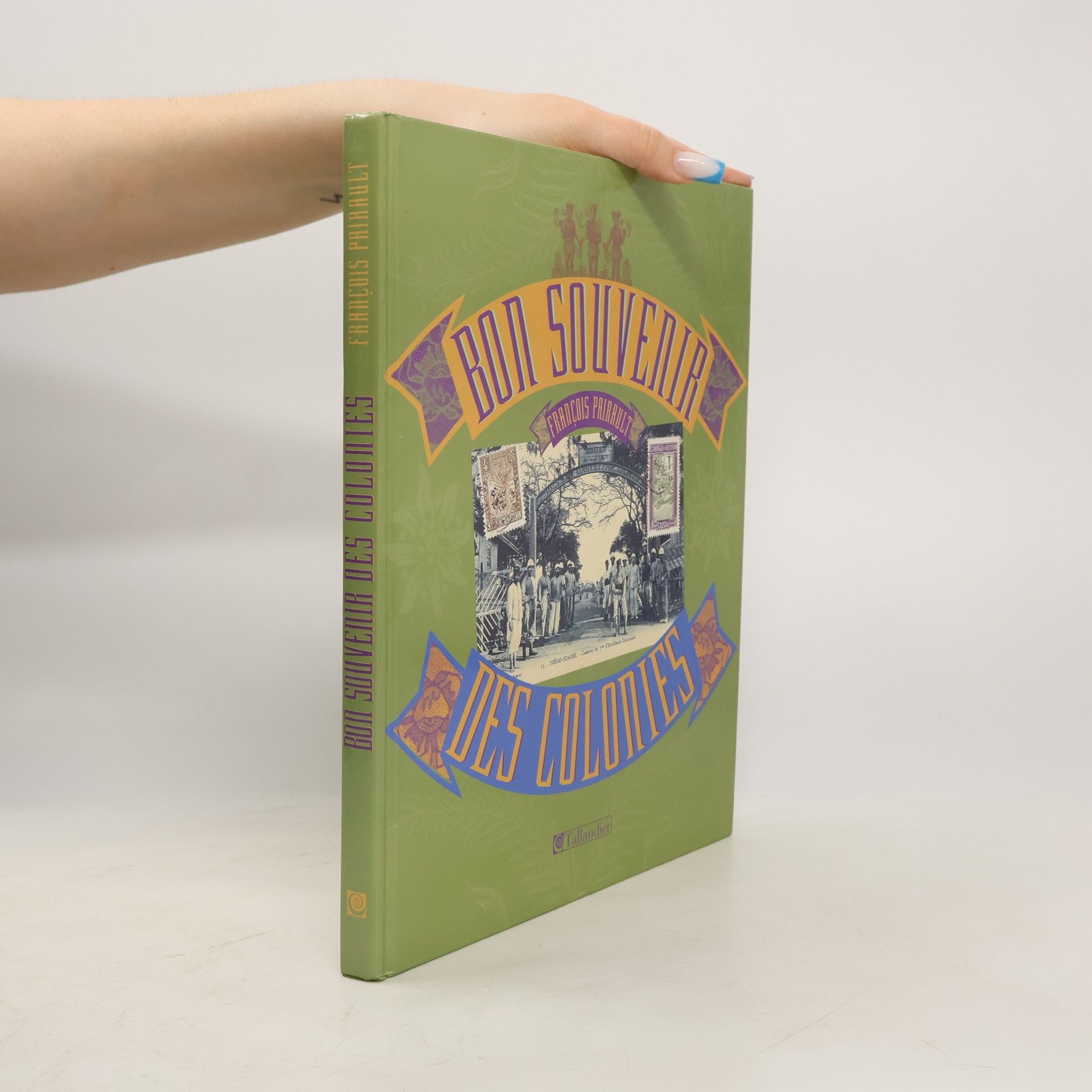 François Pairault Bon souvenir des colonies