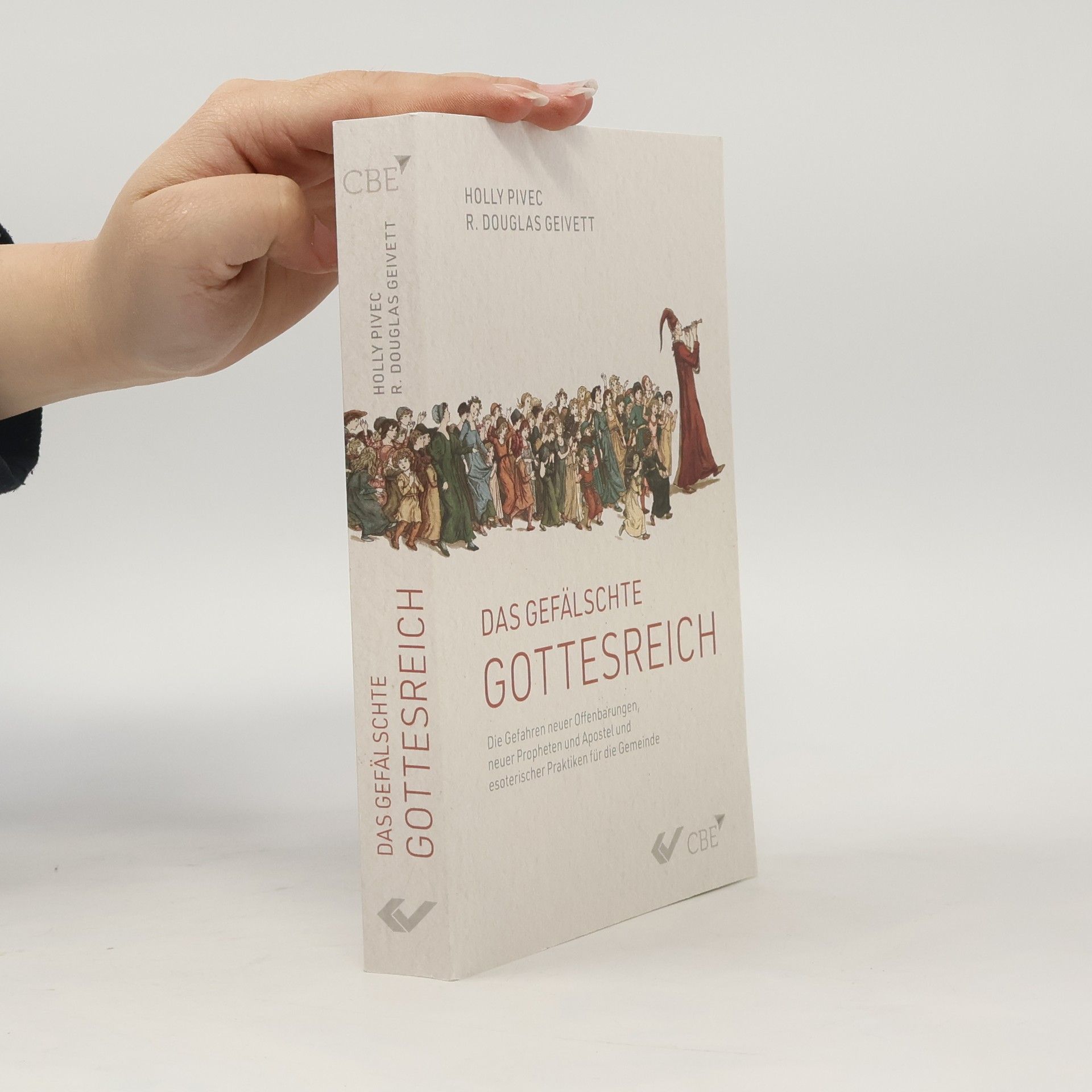 Das gefälschte Gottesreich: Die Gefahren neuer Propheten und Apostel und esoterischer Praktiken für die Gemeinde: Die Gefahren neuer Offenbarungen, ... und esoterischer Praktiken für die Gemeinde