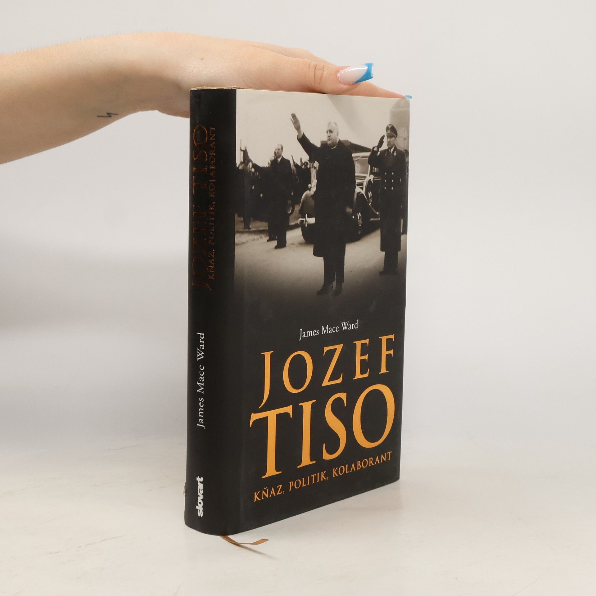 James Mace Ward Jozef Tiso - Kňaz, politik, kolaborant