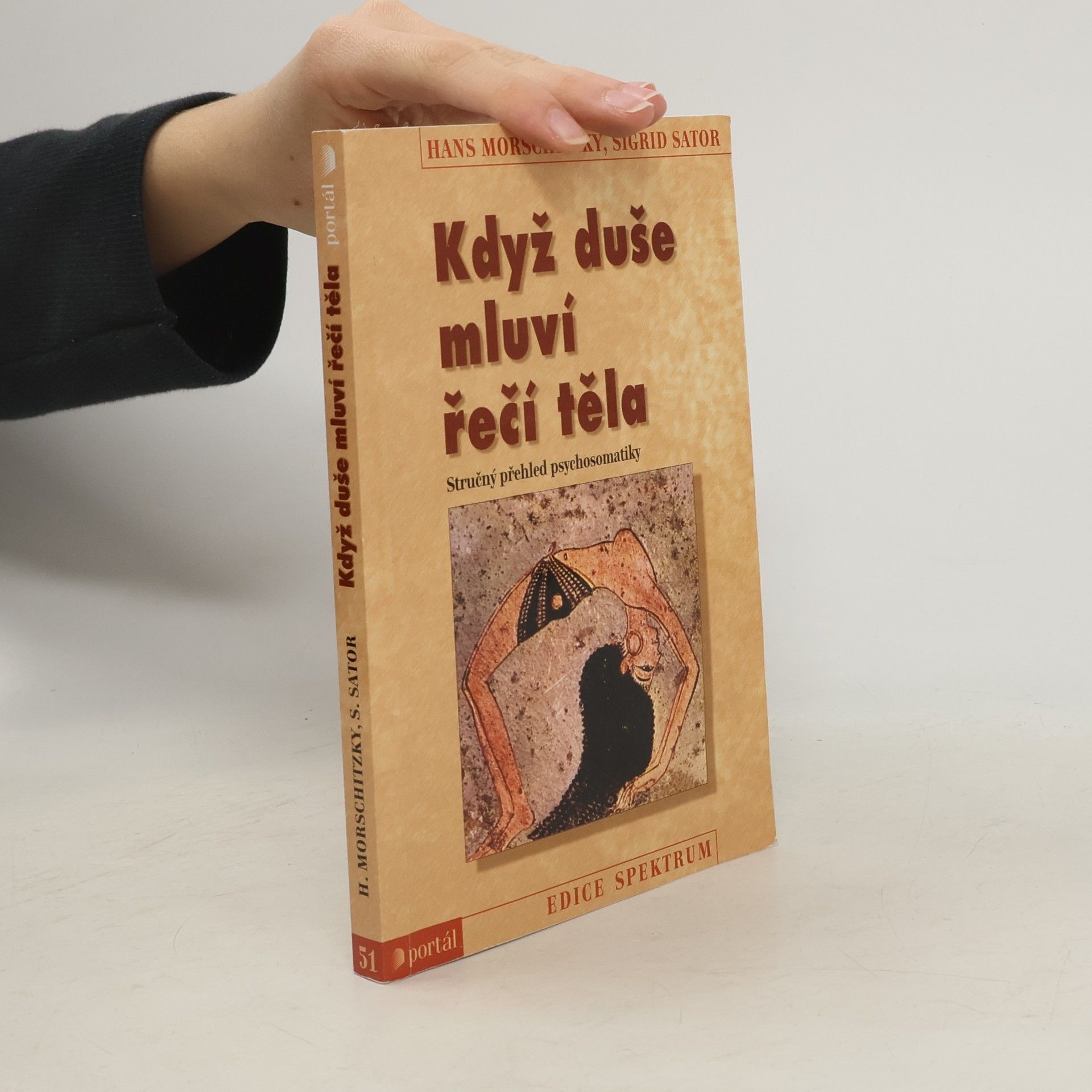 Hans Morschitzky Když duše mluví řečí těla. Stručný přehled psychosomatiky