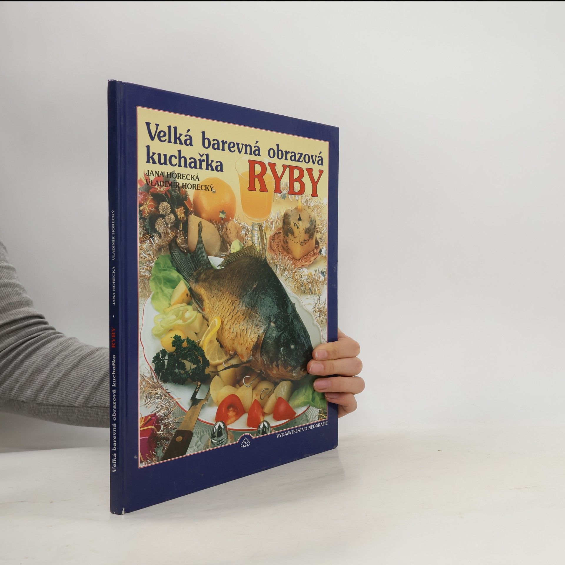 Vladimír Pohorecký Velká barevná obrazová kuchařka - Ryby