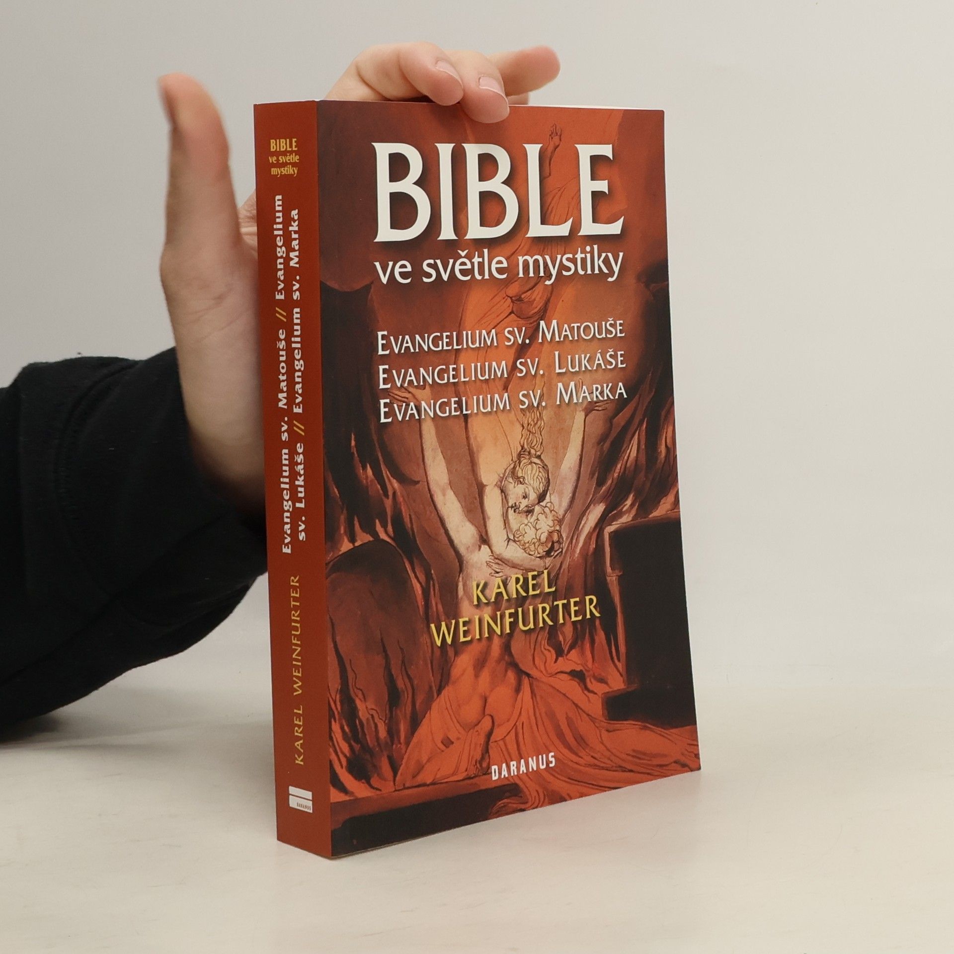 Karel Weinfurter Bible ve světle mystiky: Evangelium sv. Matouše, Evangelium sv. Lukáše, Evangelium sv. Marka