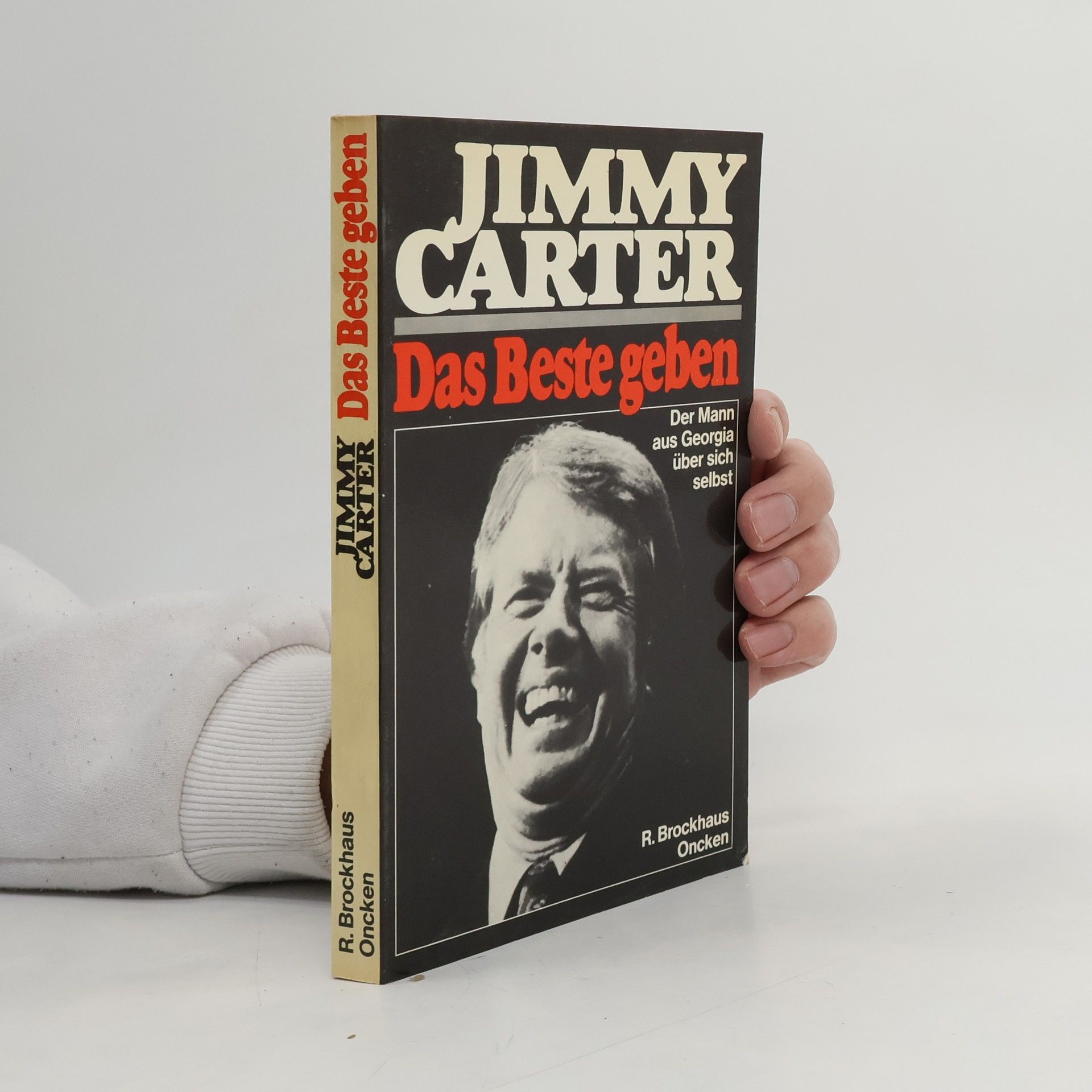 Jimmy Carter Das Beste geben. Der Mann aus Georgia über sich selbst