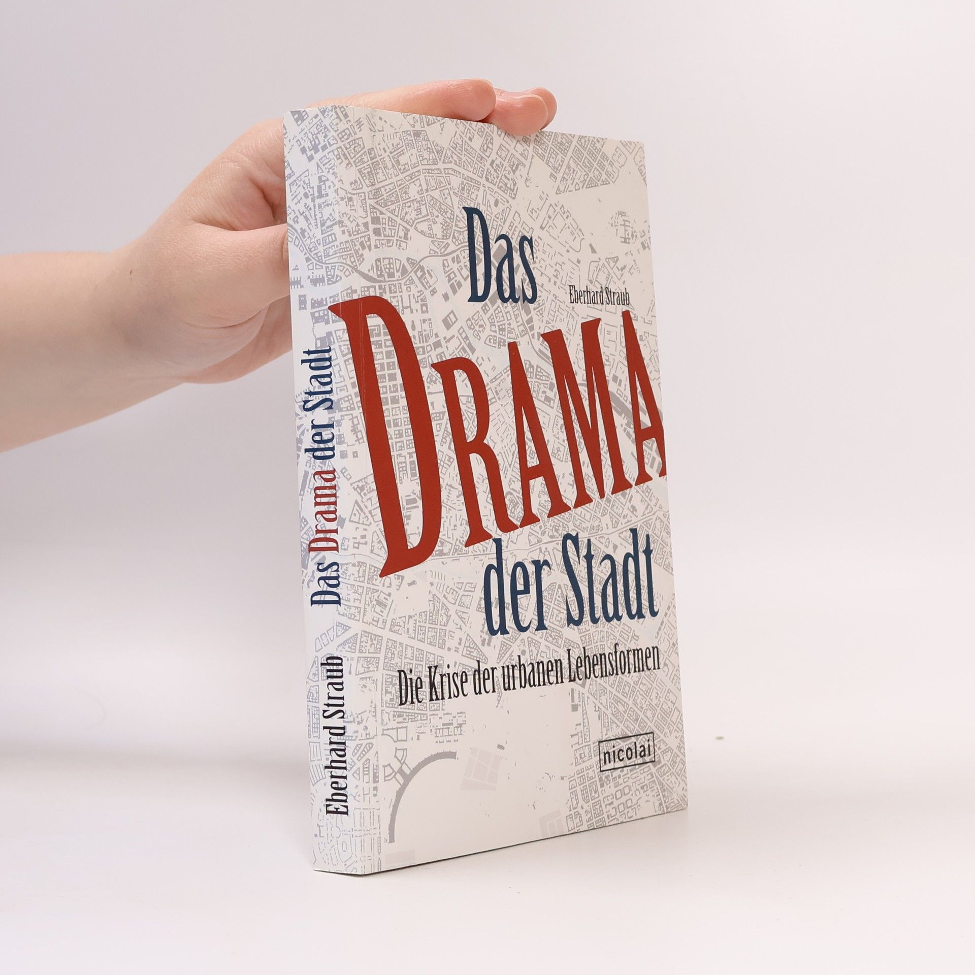 Eberhard Straub Das Drama der Stadt