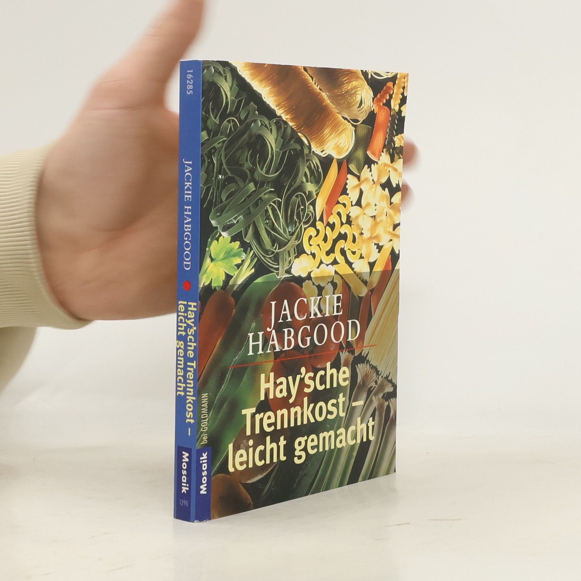 Habgood Jackie Hay'sche Trennkost leicht gemacht